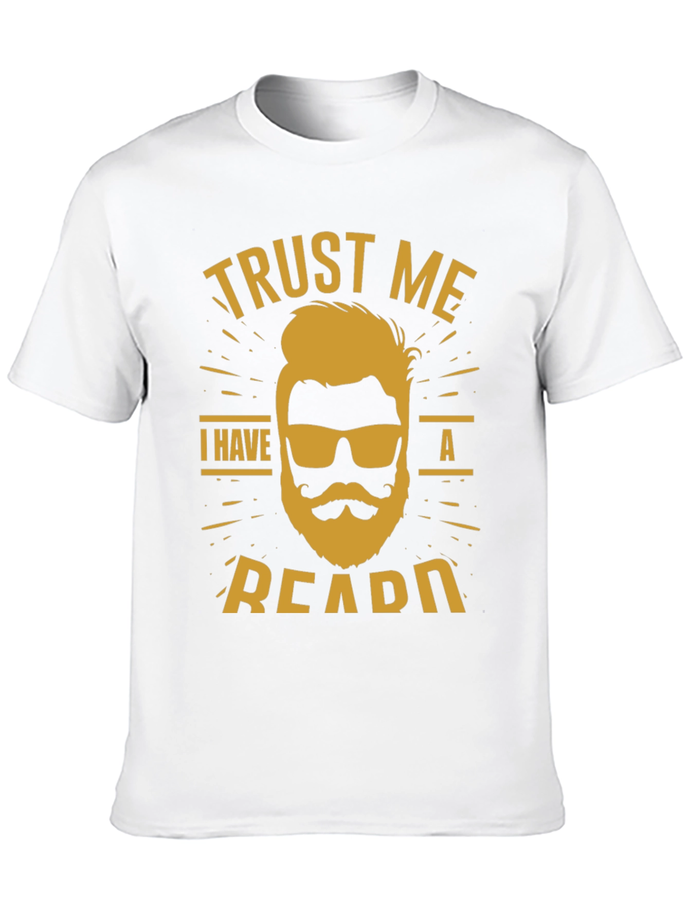 Trust Me I Have a Beard T-Shirt