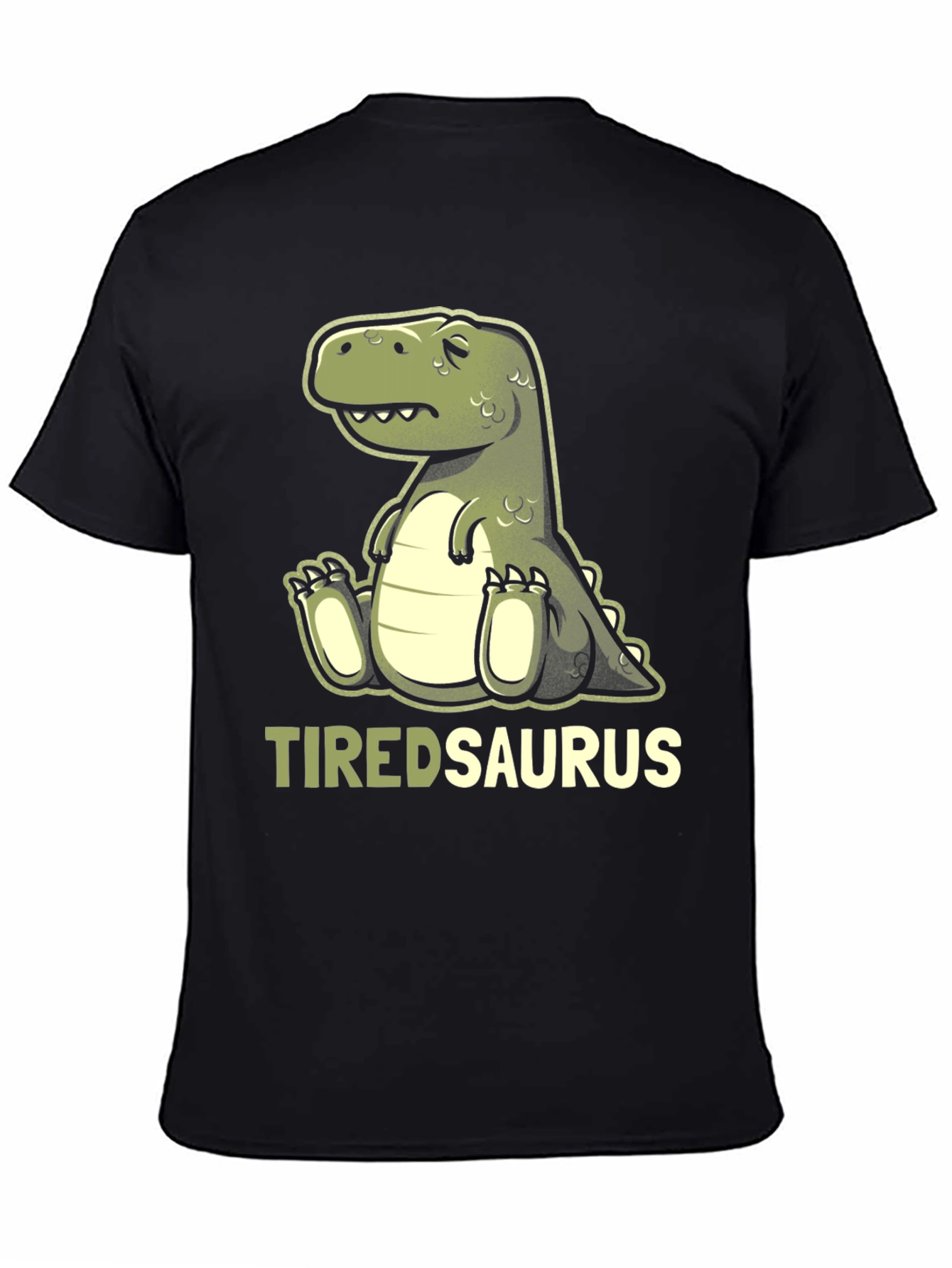 Tiredsaurus T-Shirt - Funny Dinosaur Graphic Tee