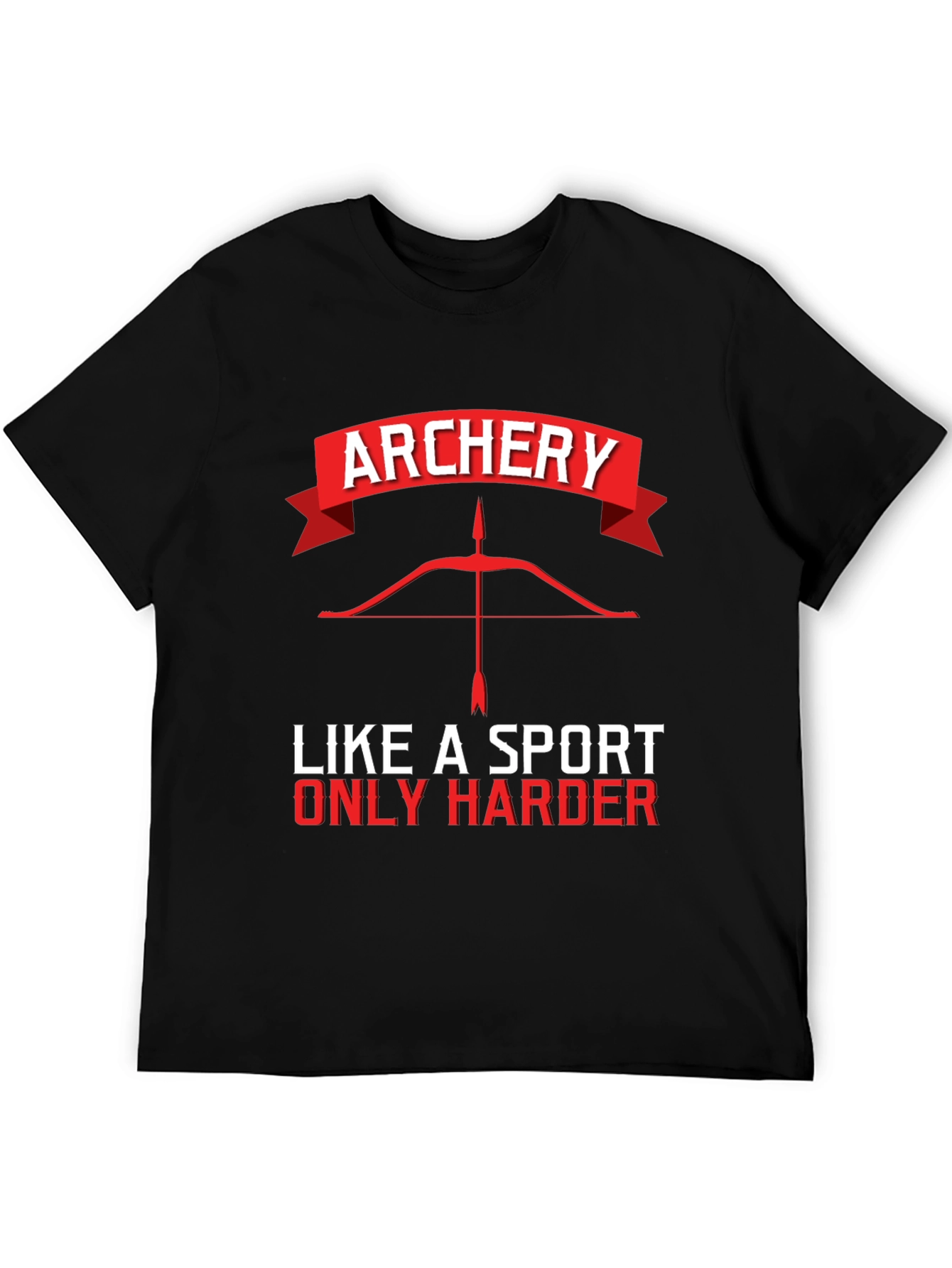 Archery Like a Sport Only Harder T-Shirt