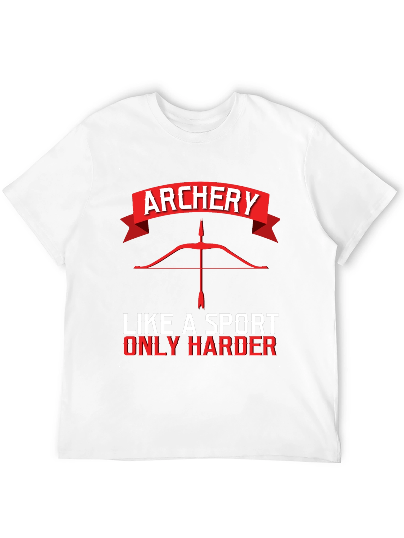 Archery Like a Sport Only Harder T-Shirt