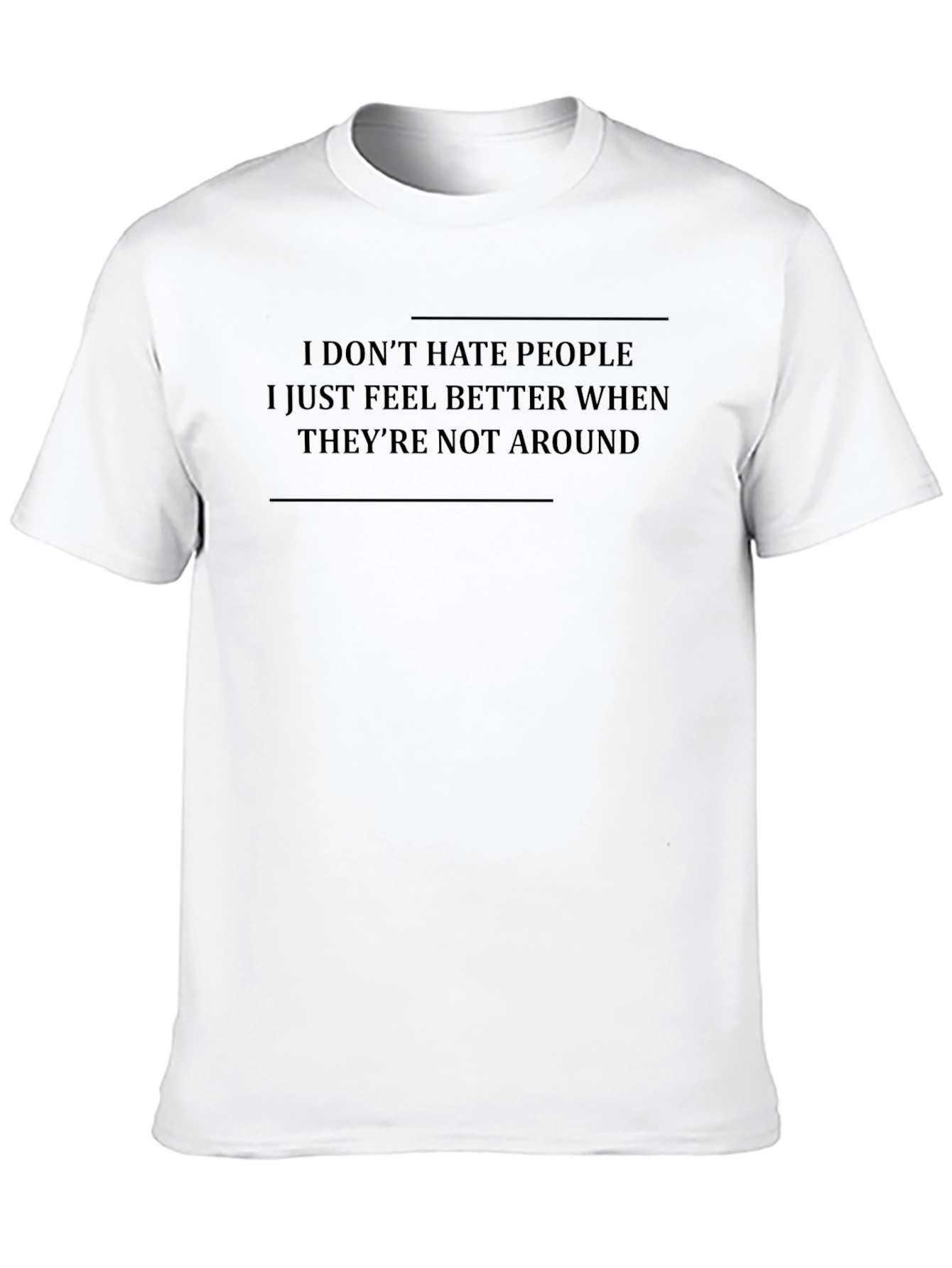 I Dont Hate People Graphic T-Shirt