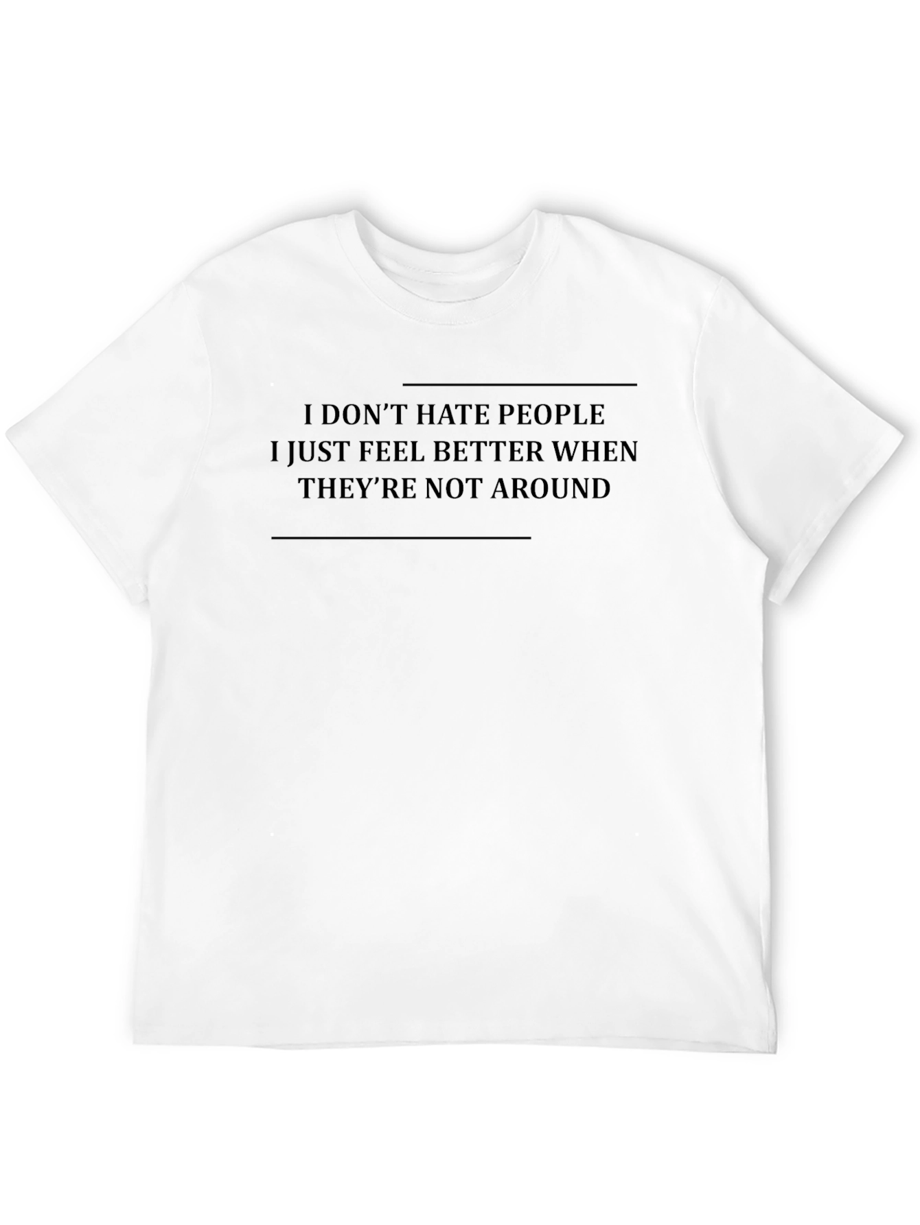 I Dont Hate People Graphic T-Shirt