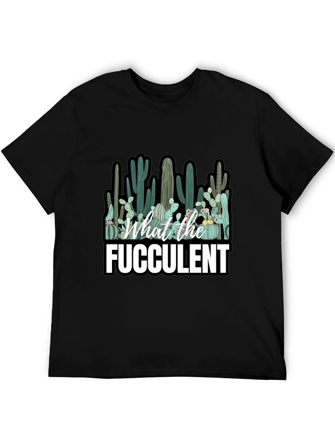 Funny Cactus T-Shirt - What the Fucculent Graphic Tee