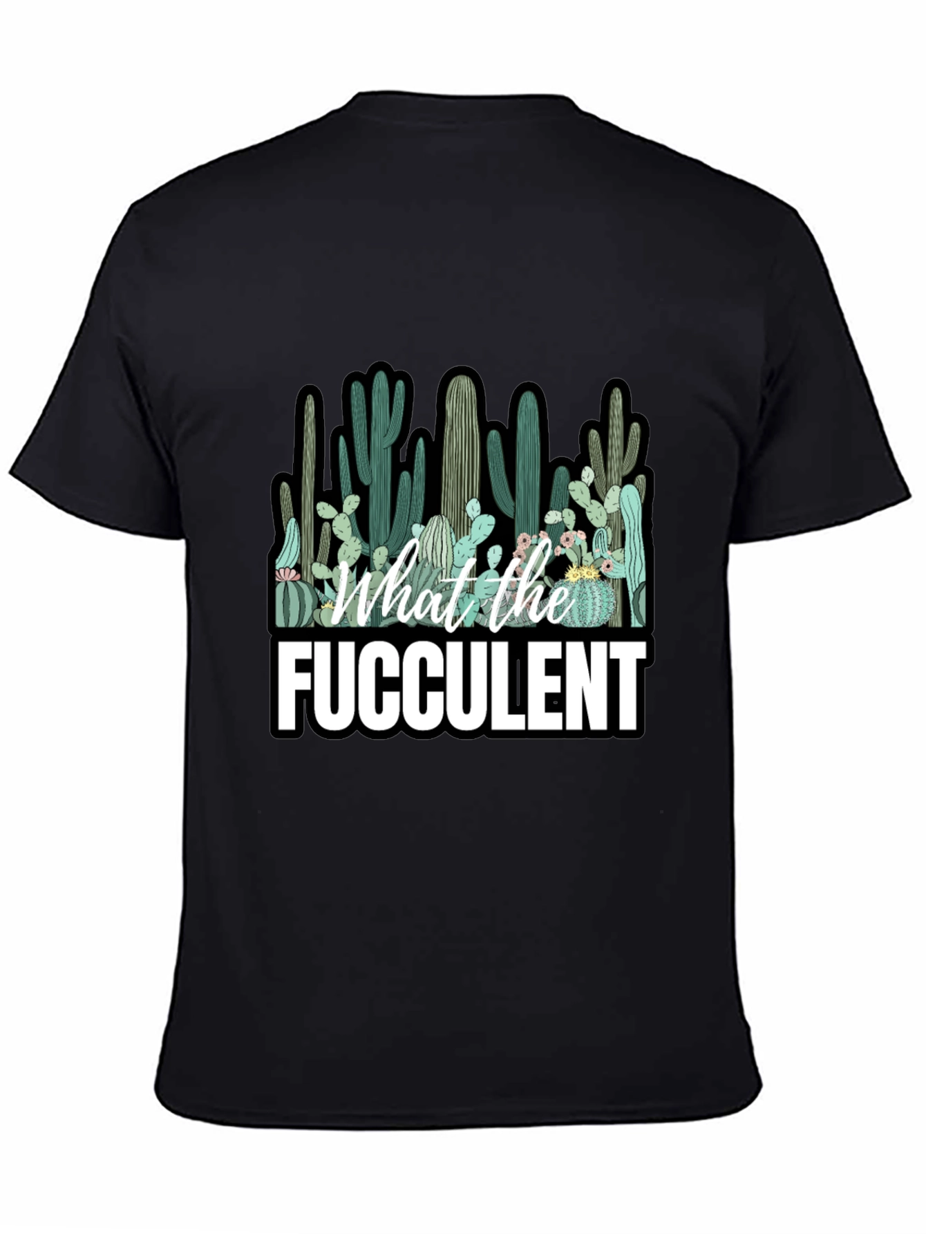 Funny Cactus T-Shirt - What the Fucculent Graphic Tee