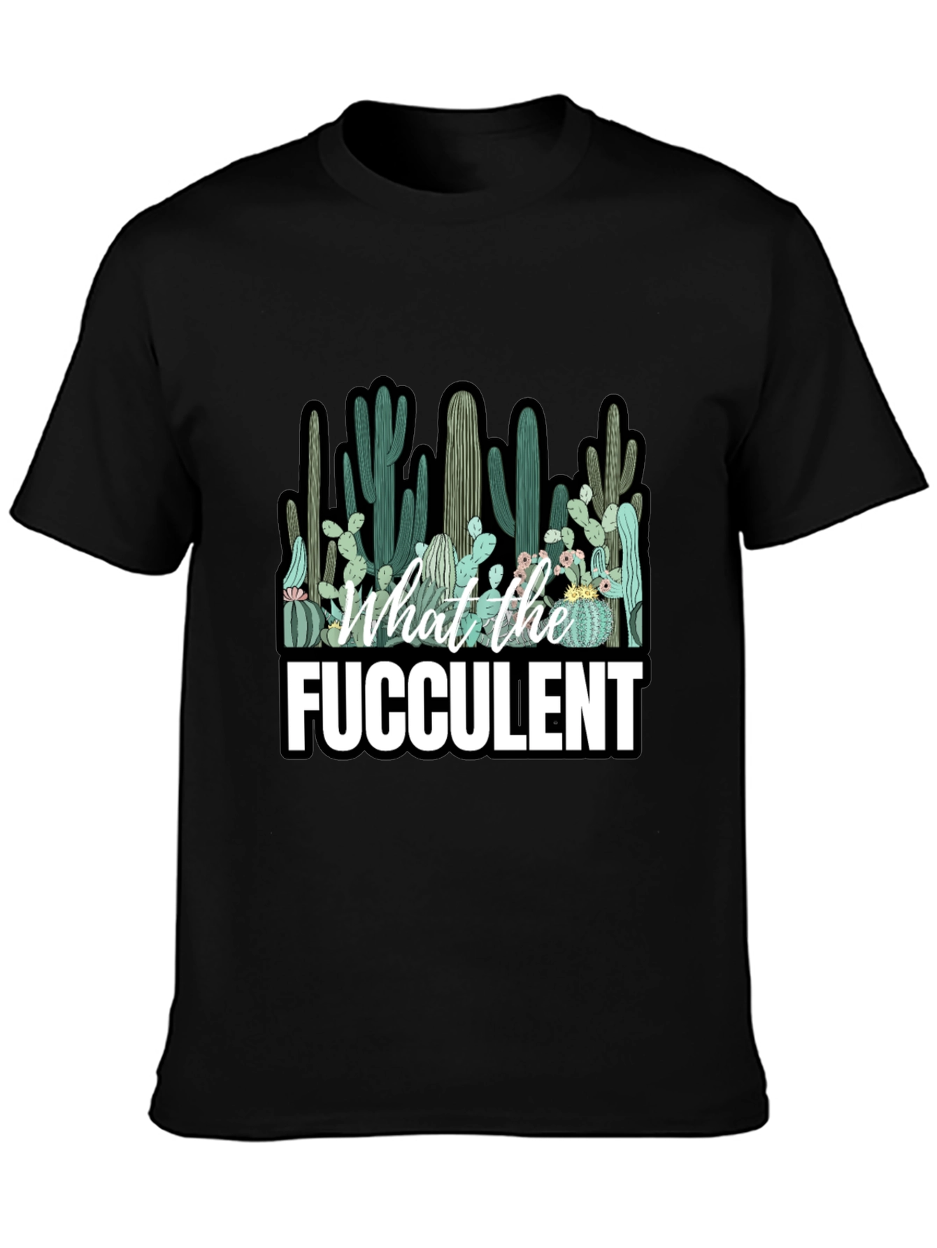 Funny Cactus T-Shirt - What the Fucculent Graphic Tee