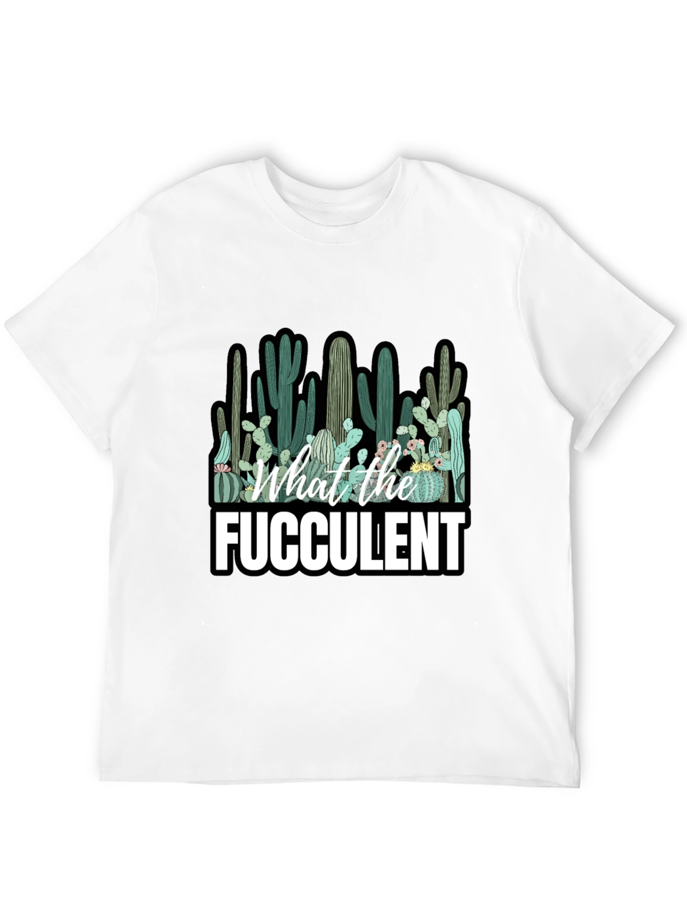 Funny Cactus T-Shirt - What the Fucculent Graphic Tee