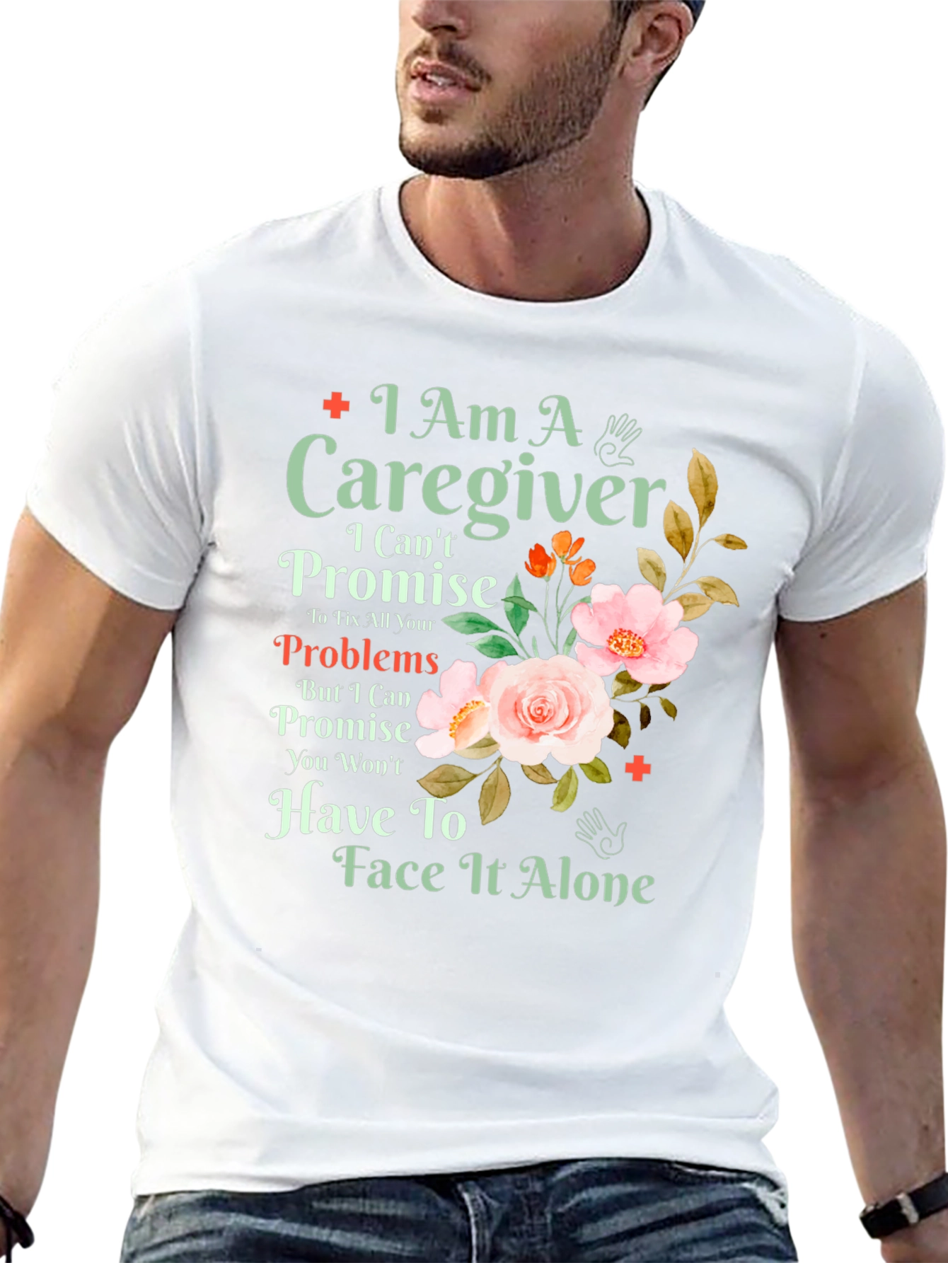Caregiver T-Shirt: I Am A Caregiver Floral Design