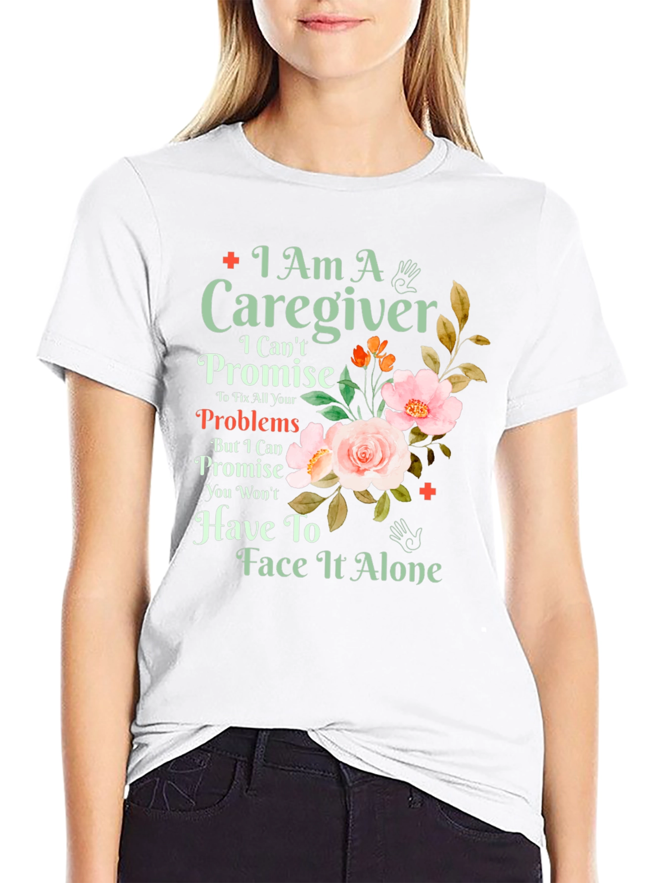 Caregiver T-Shirt: I Am A Caregiver Floral Design