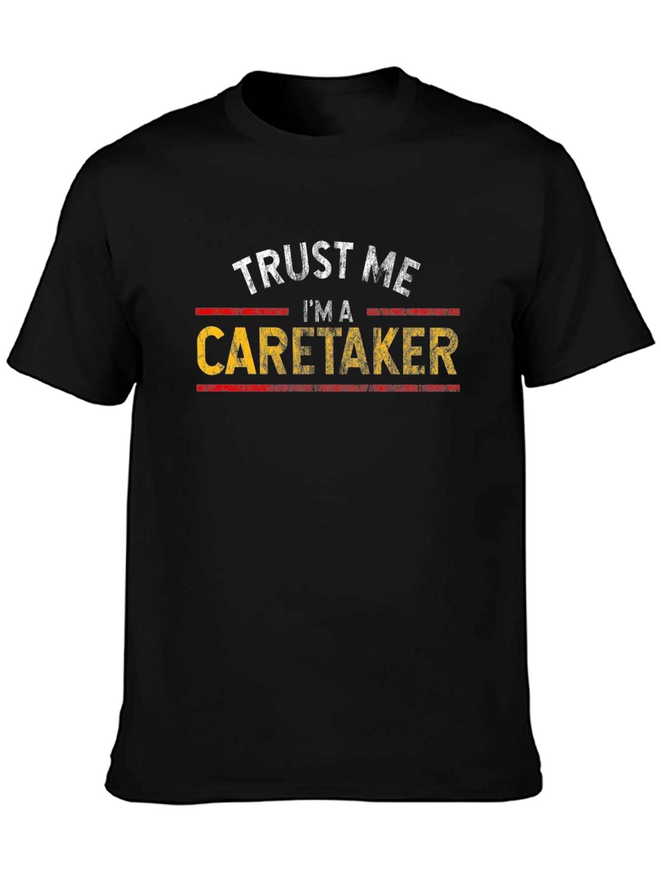 Trust Me Im a Caretaker T-Shirt