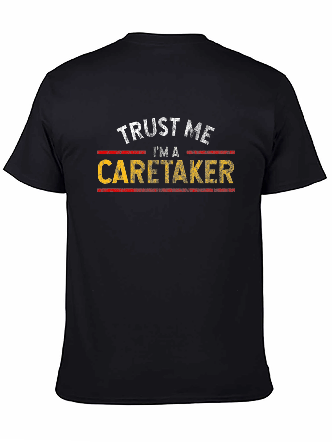 Trust Me Im a Caretaker T-Shirt