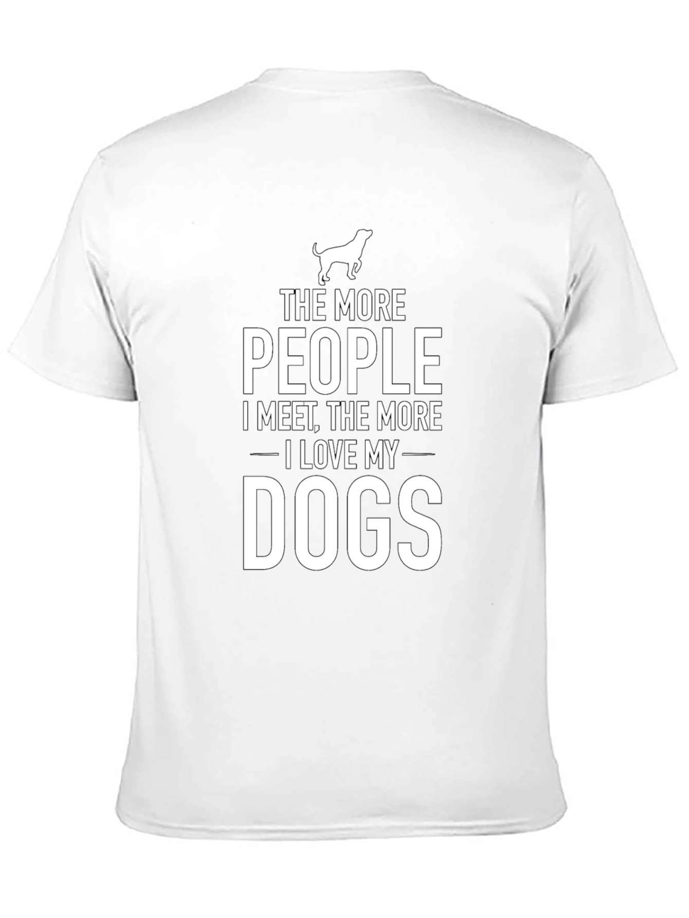 The More I Love Dogs T-Shirt
