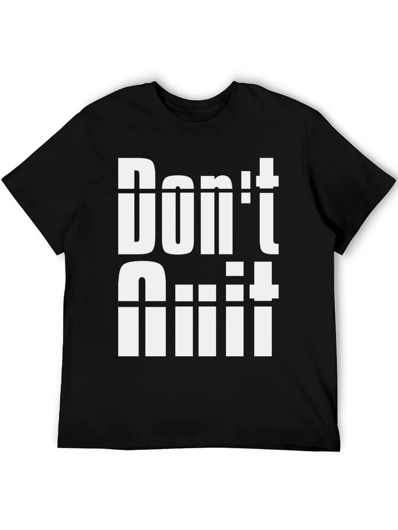 Dont Quit Graphic T-Shirt - Motivational Tee