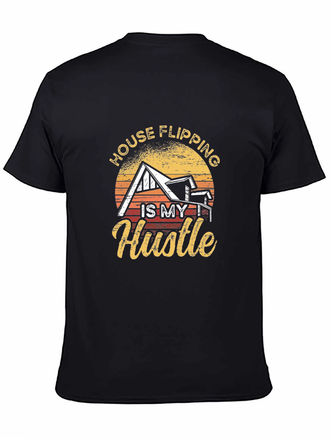 House Flipping is My Hustle Graphic T-Shirt