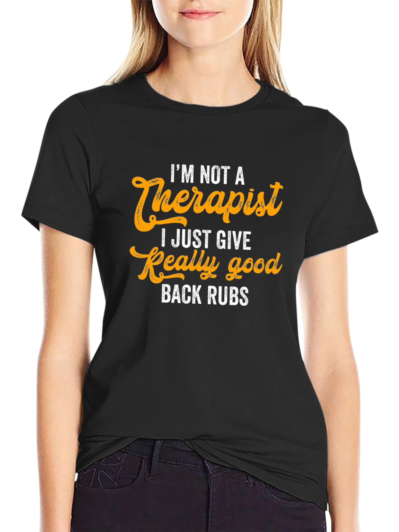 Im Not A Therapist Back Rubs Graphic Tee