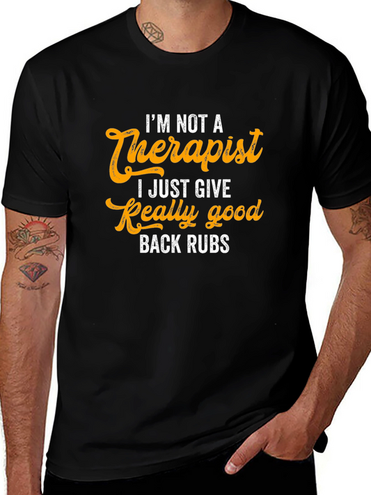 Im Not A Therapist Back Rubs Graphic Tee
