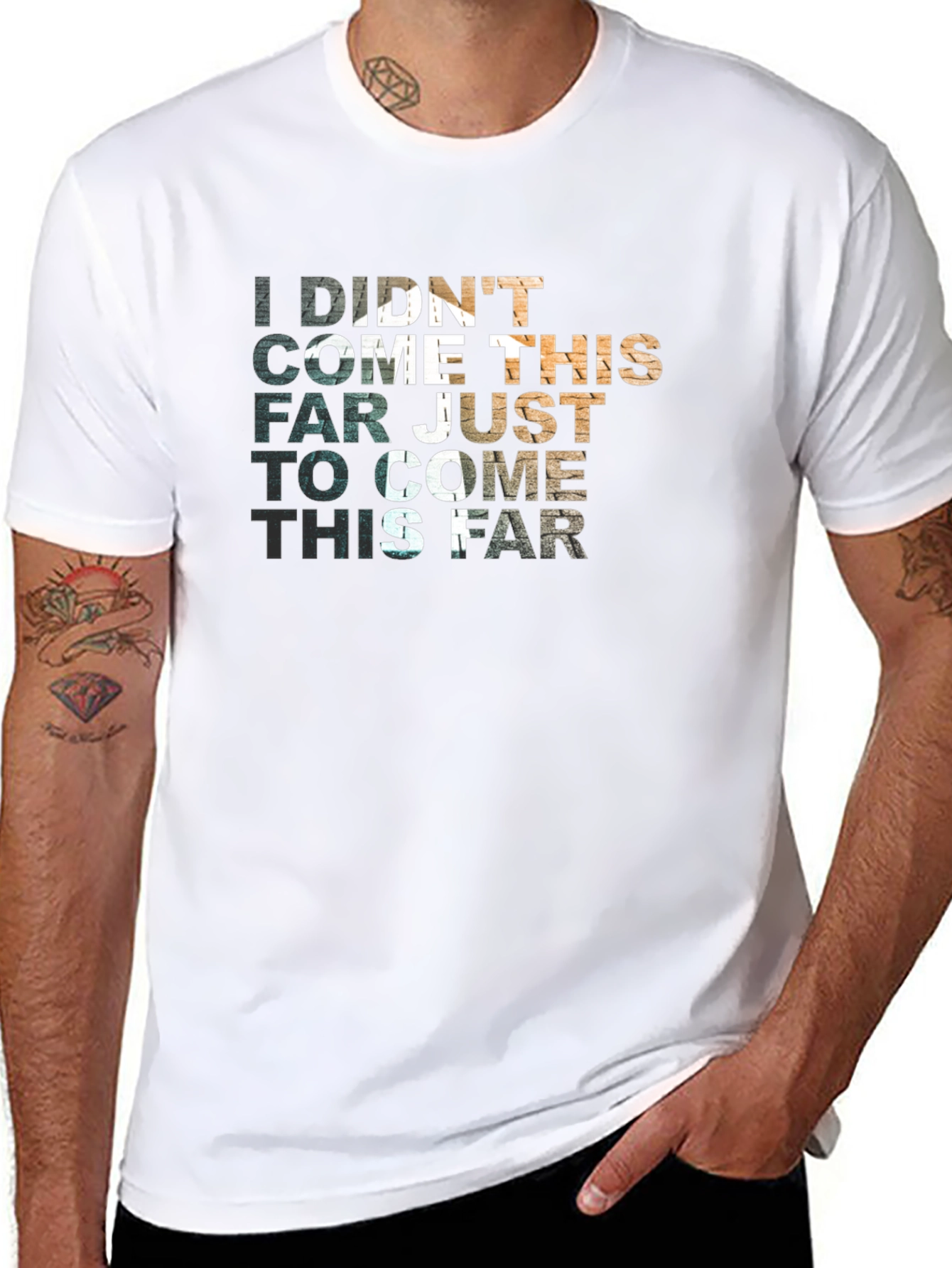 Motivational Graphic T-Shirt - Didnt Come This Far