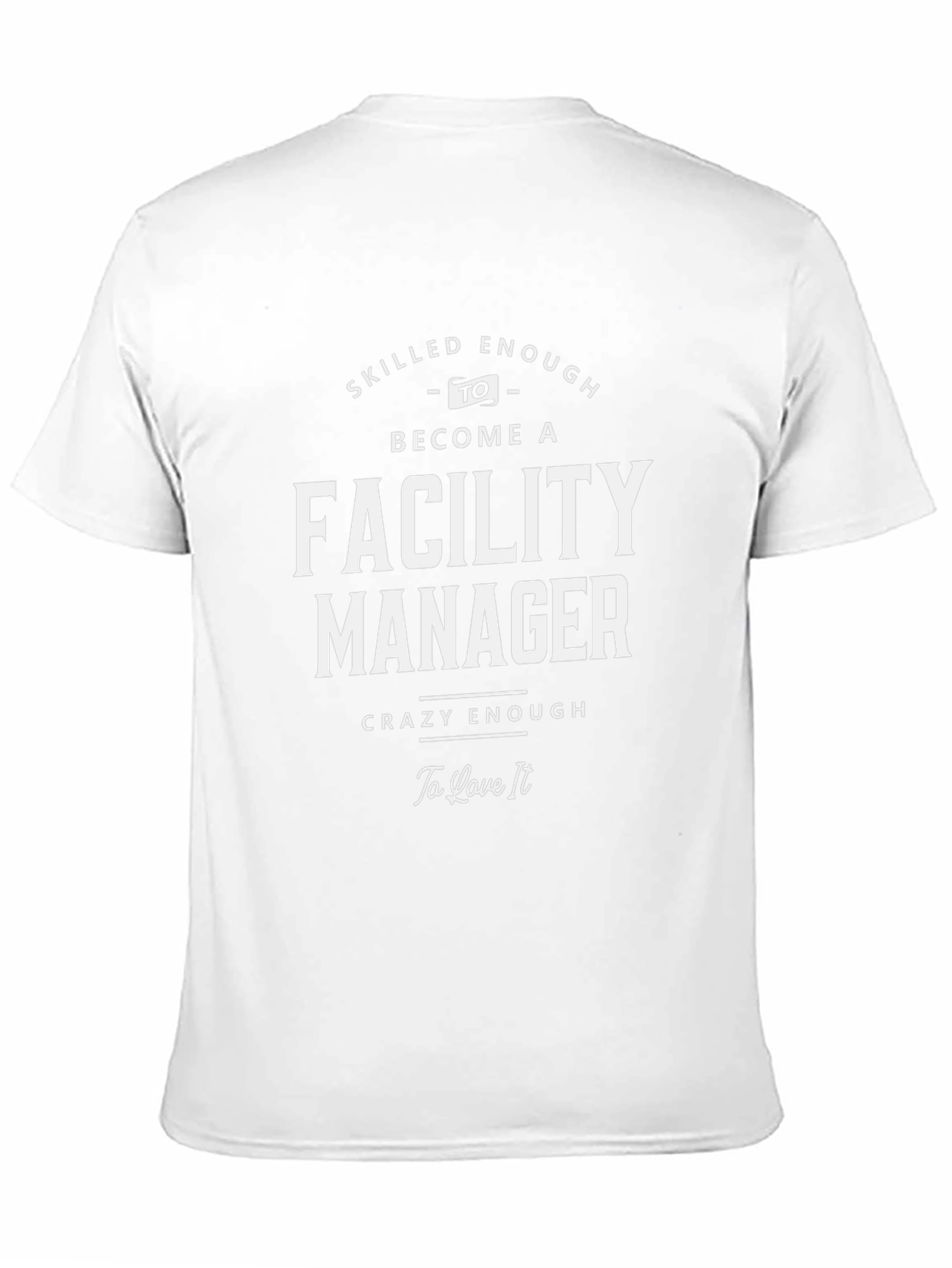 Facility Manager T-Shirt: Skilled & Crazy Enough