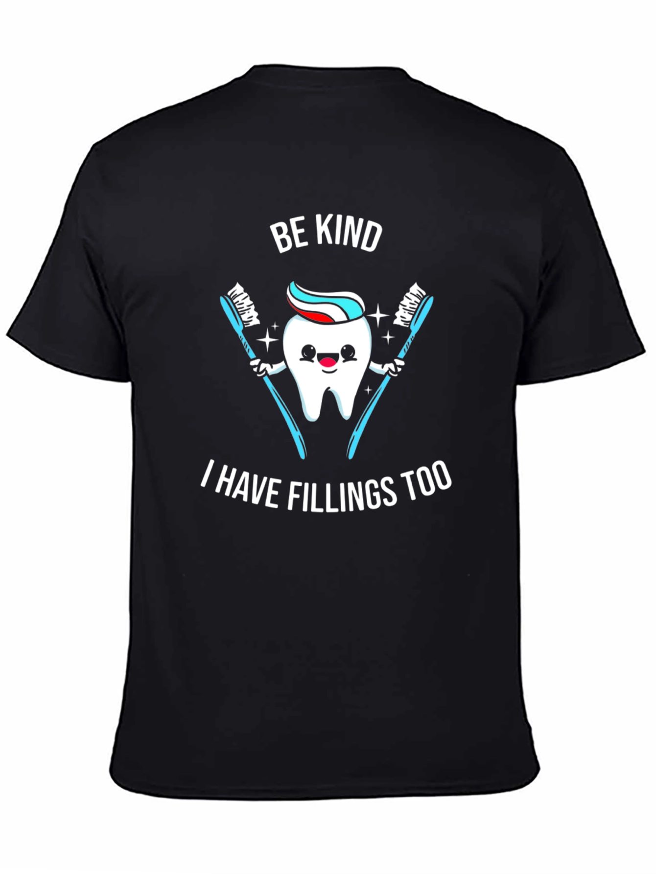 Be Kind I Have Fillings Too T-Shirt