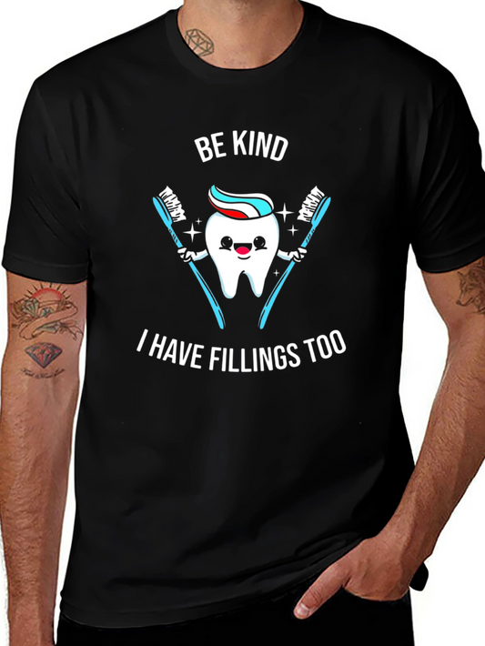 Be Kind I Have Fillings Too T-Shirt