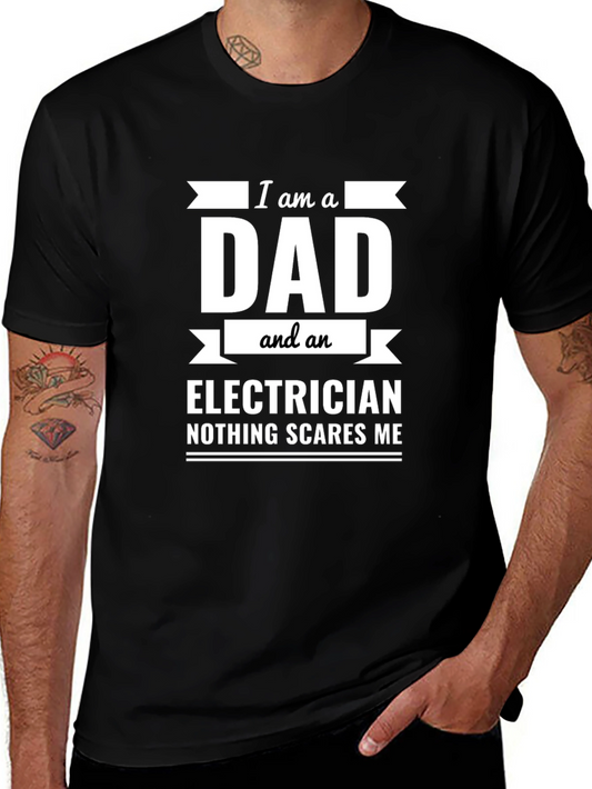 Dad Electrician T-Shirt: Nothing Scares Me Funny Fathers Day Tee