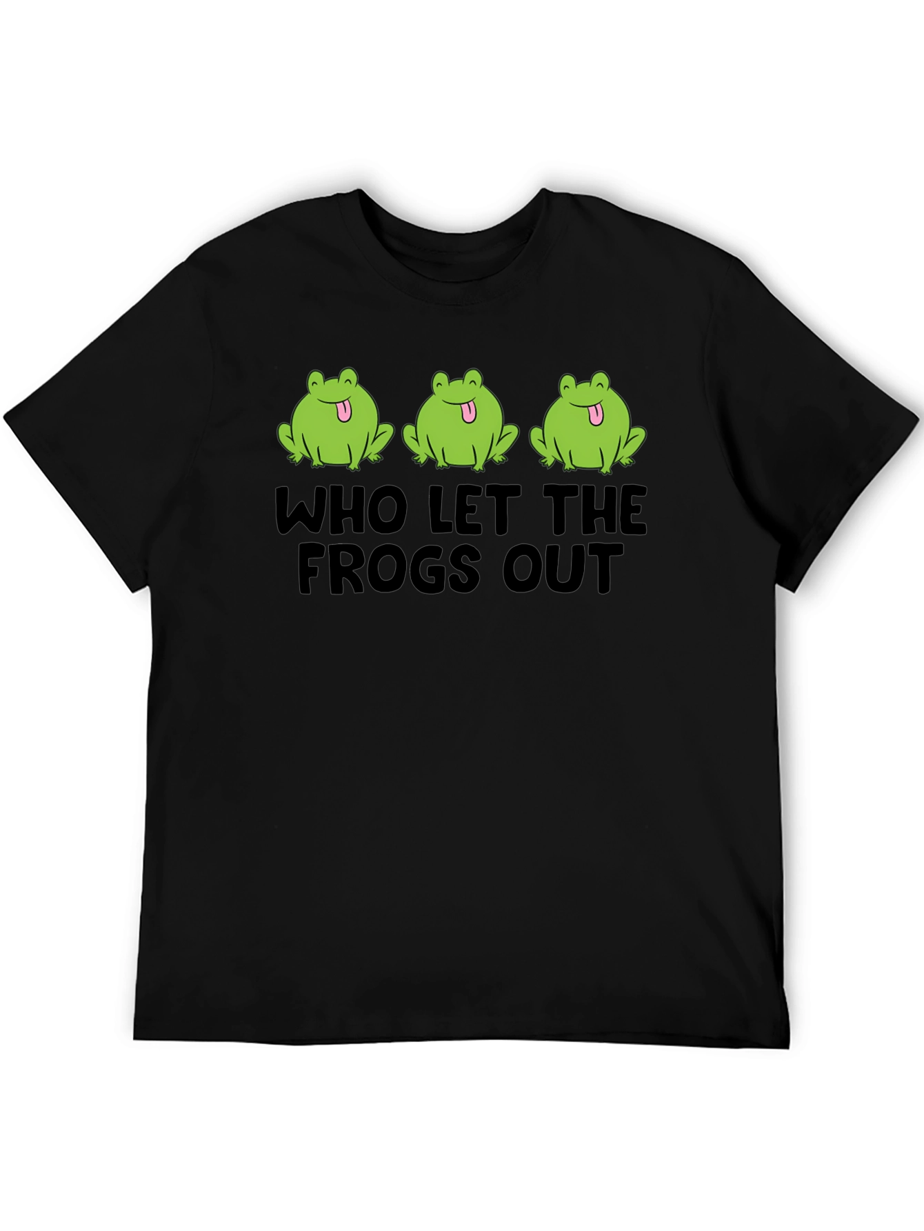 Who Let The Frogs Out Black T-Shirt