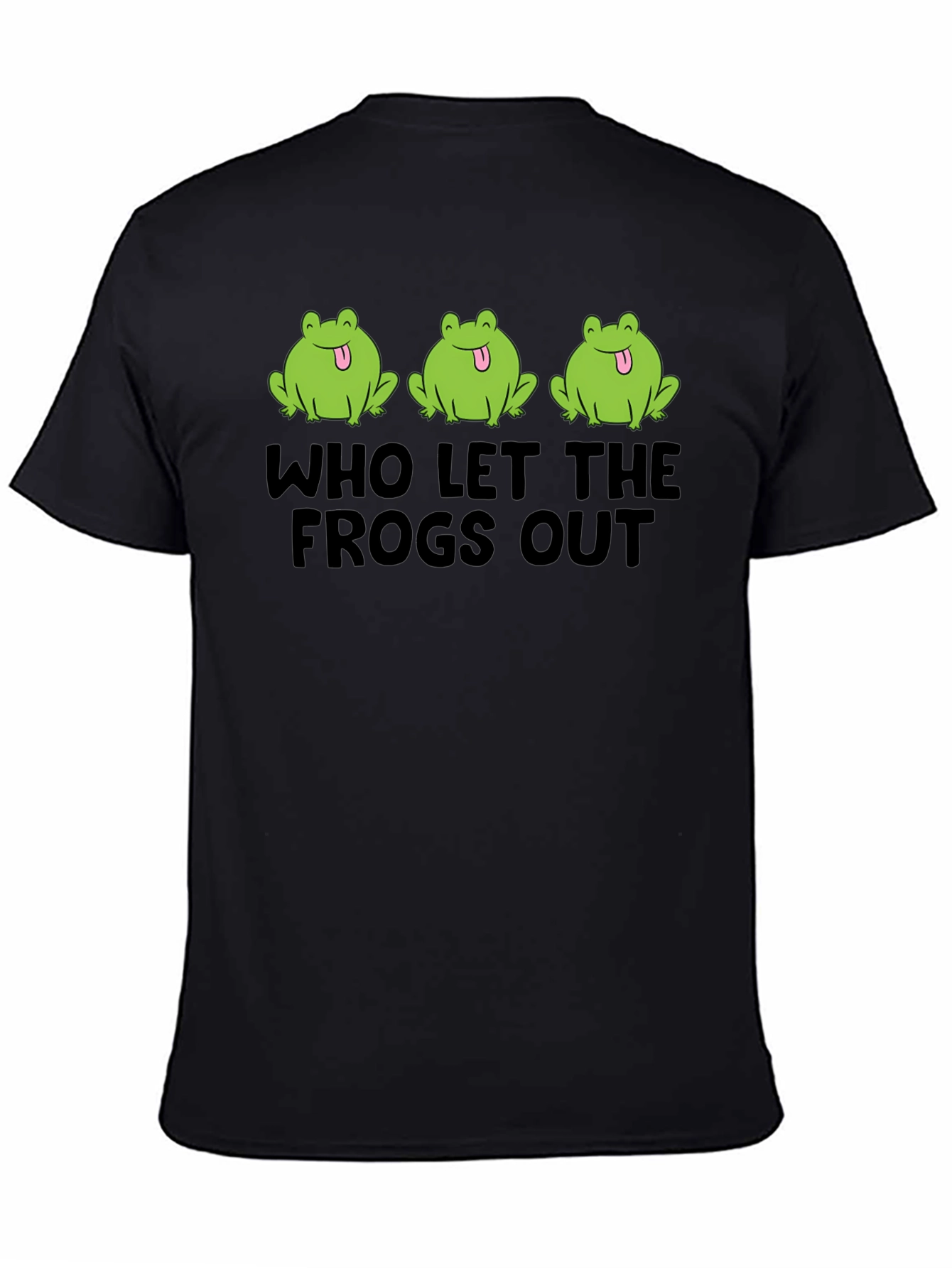 Who Let The Frogs Out Black T-Shirt