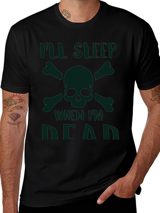 Ill Sleep When Im Dead T-Shirt