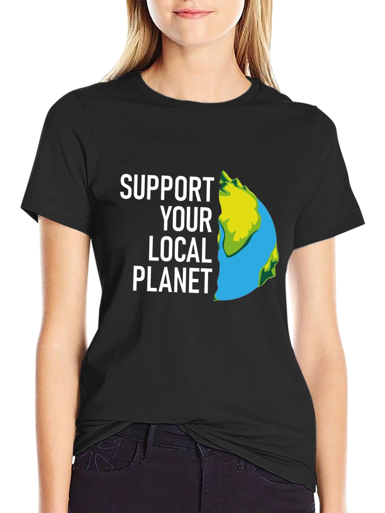 Support Your Local Planet T-Shirt - Eco Friendly