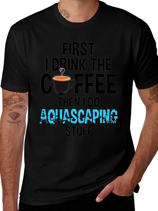 Aquascaping Coffee T-Shirt - Drink Coffee Do Aquascaping