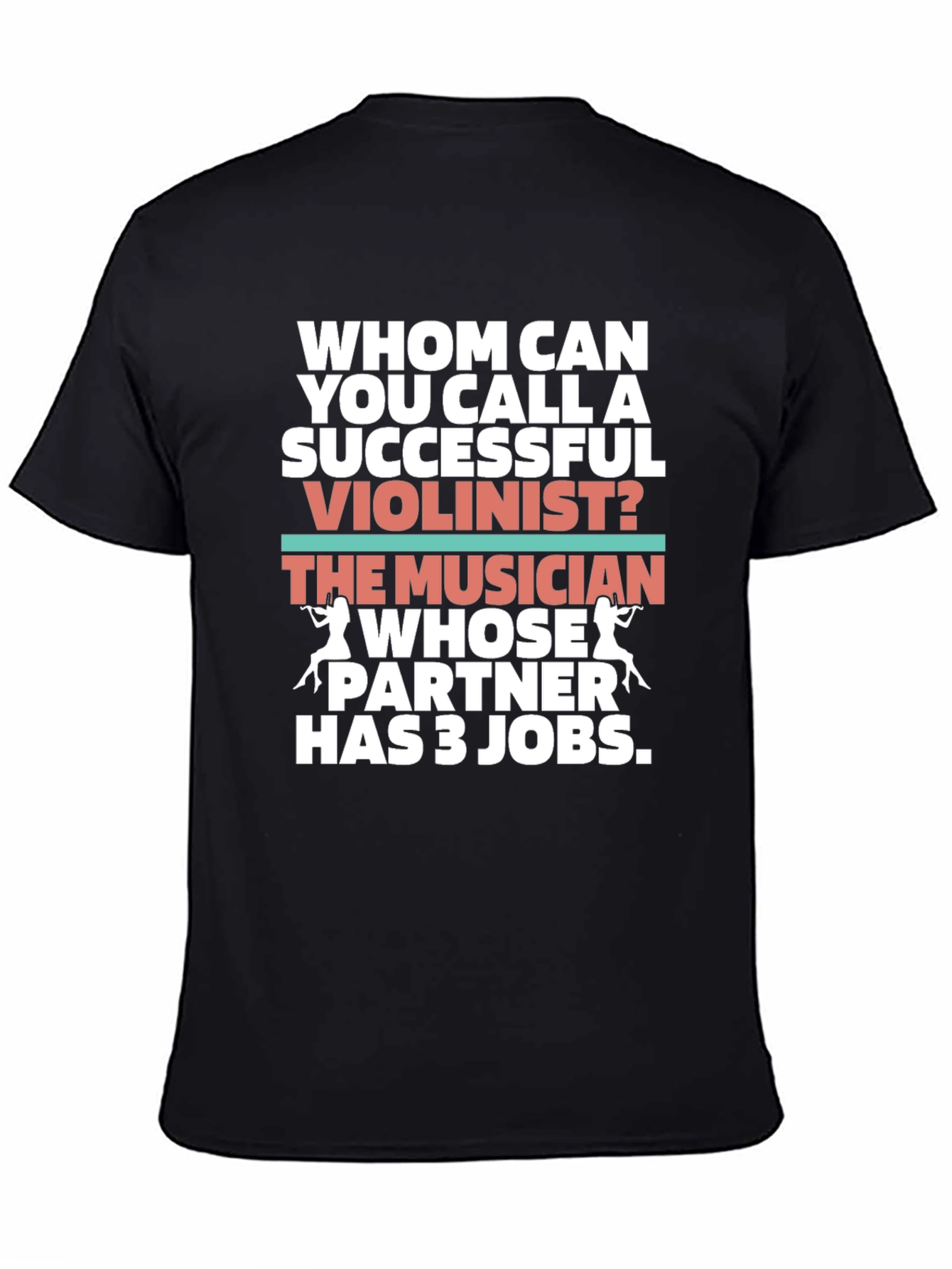 Humorous Musician T-Shirt - Partner Has 3 Jobs