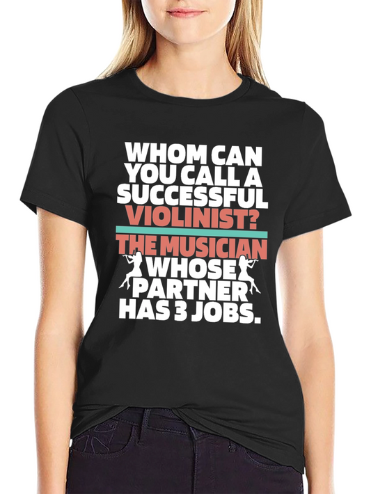Humorous Musician T-Shirt - Partner Has 3 Jobs