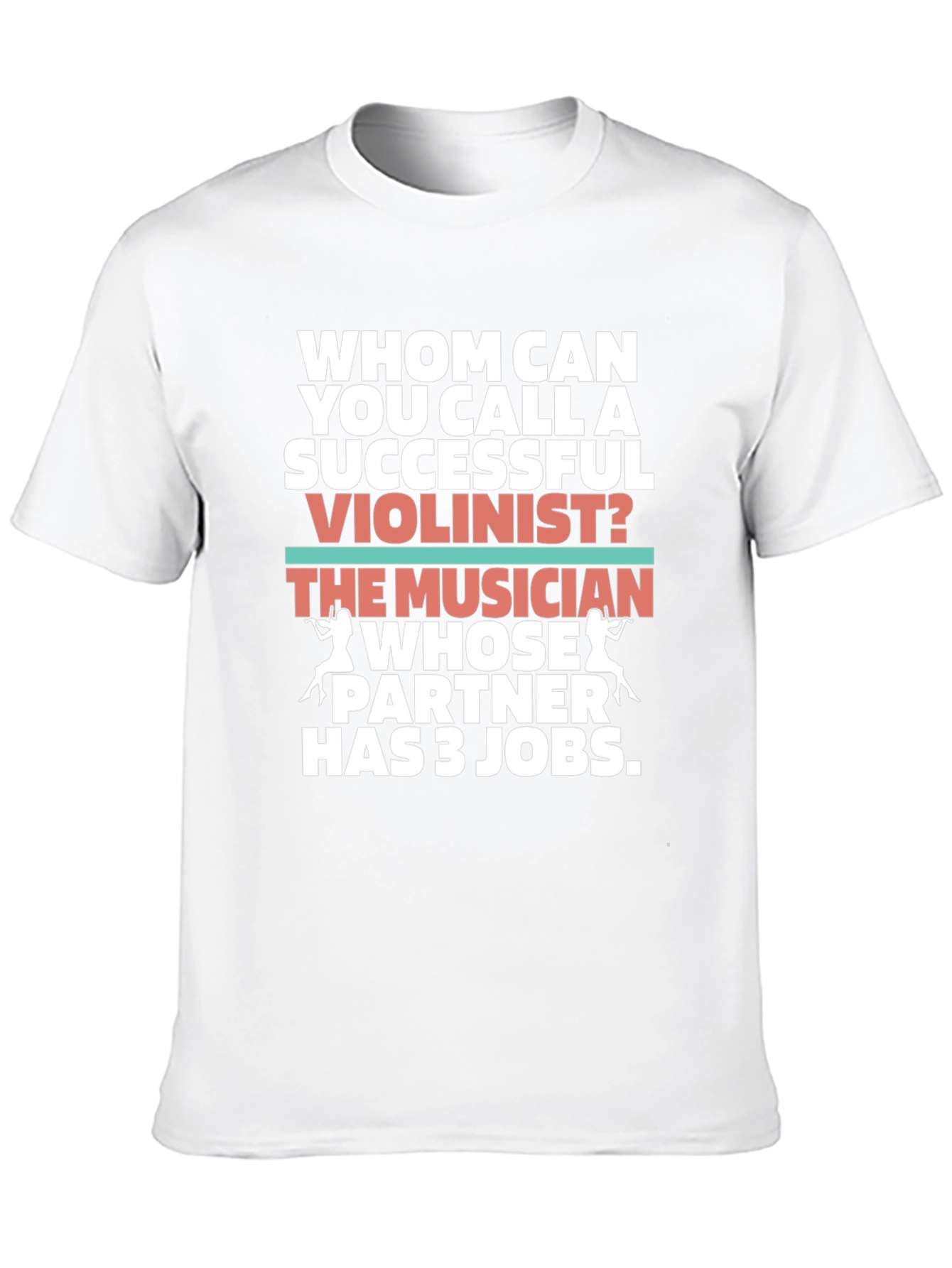 Humorous Musician T-Shirt - Partner Has 3 Jobs