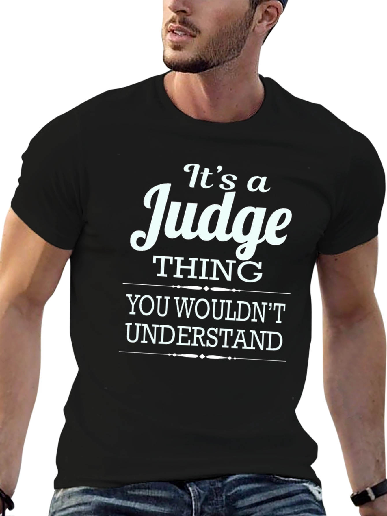Its a Judge Thing T-Shirt - You Wouldnt Understand!