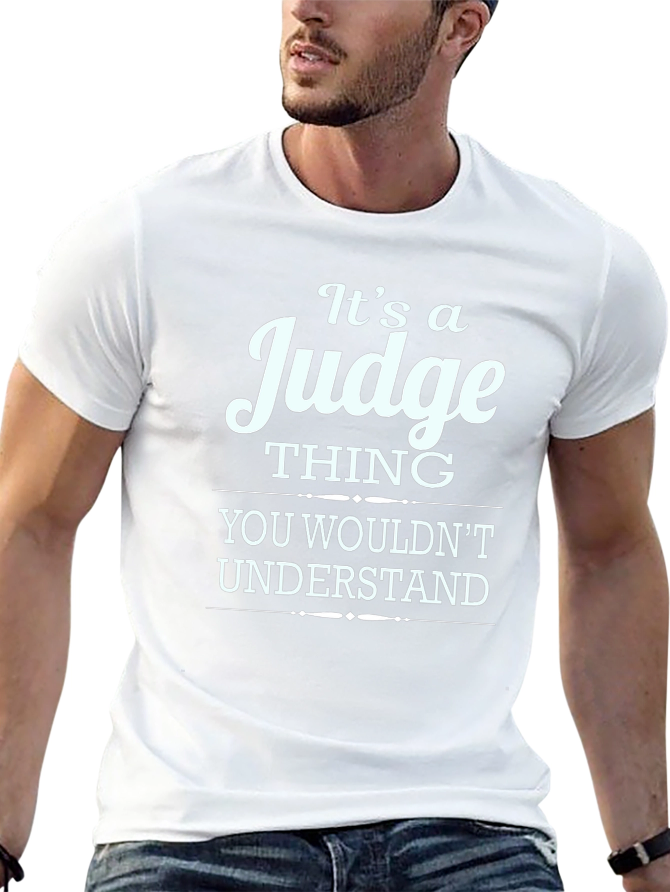 Its a Judge Thing T-Shirt - You Wouldnt Understand!