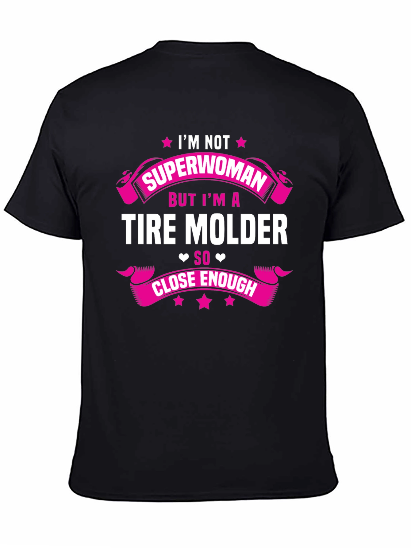 Tire Molder Graphic T-Shirt - Not Superwoman Close Enough