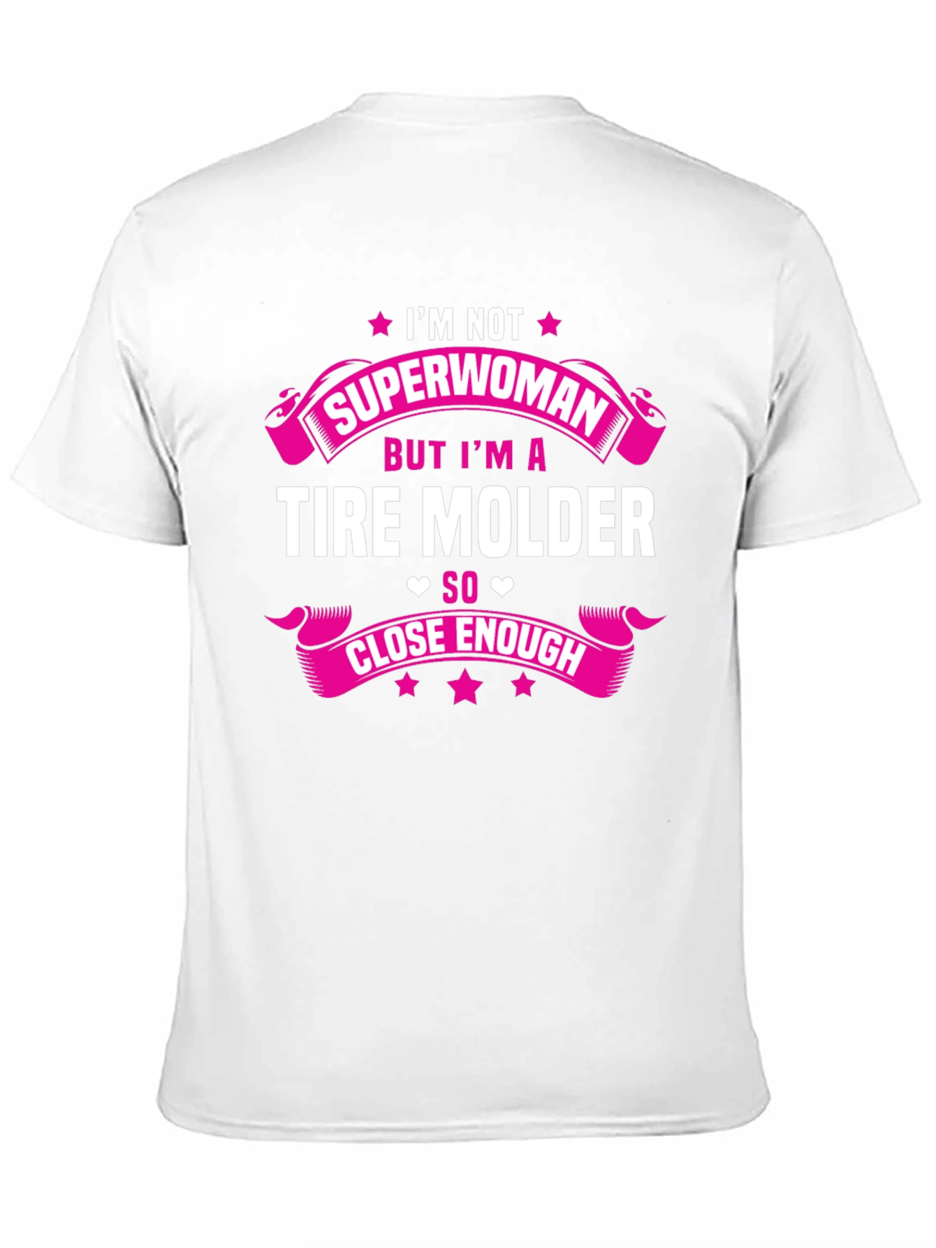 Tire Molder Graphic T-Shirt - Not Superwoman Close Enough