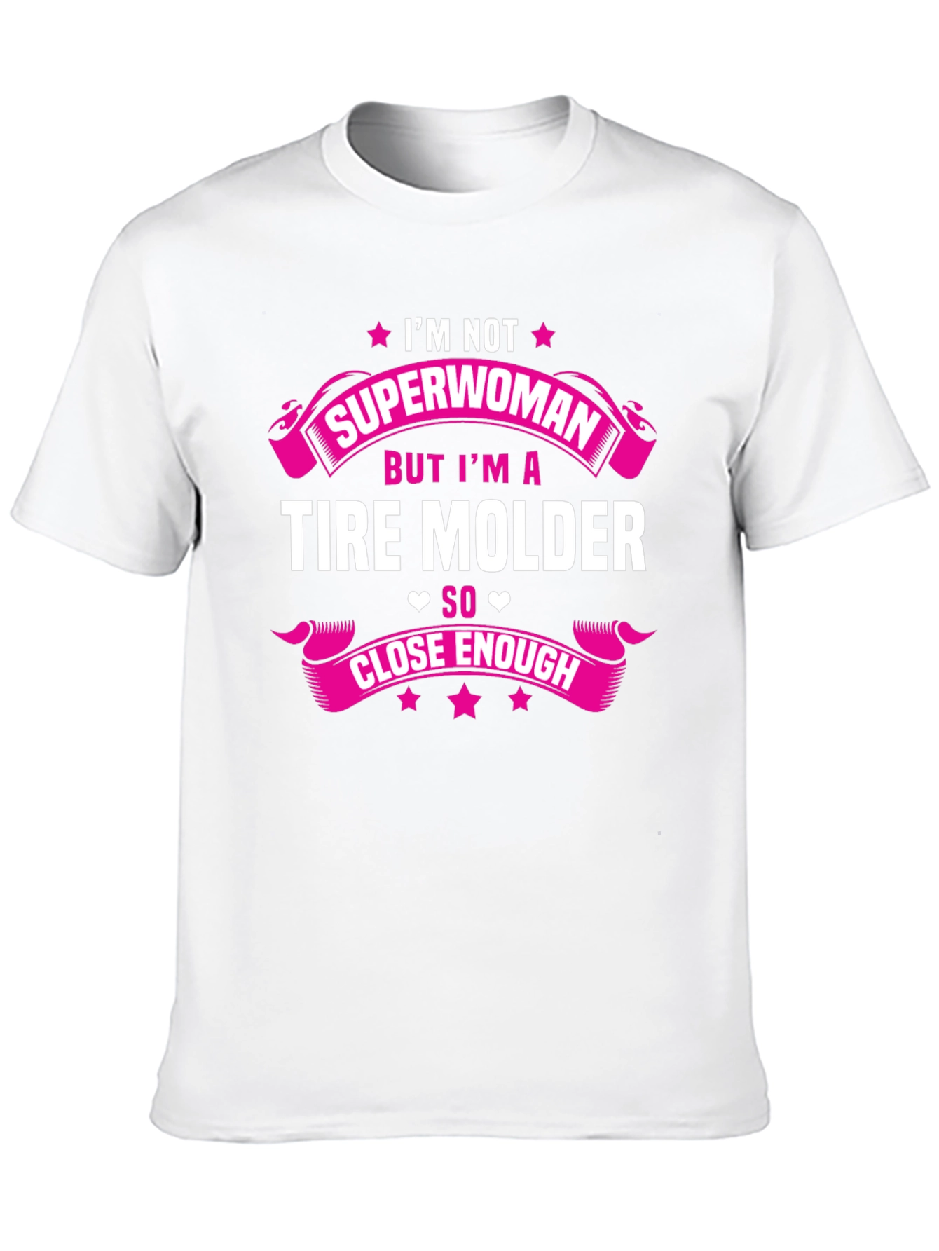 Tire Molder Graphic T-Shirt - Not Superwoman Close Enough