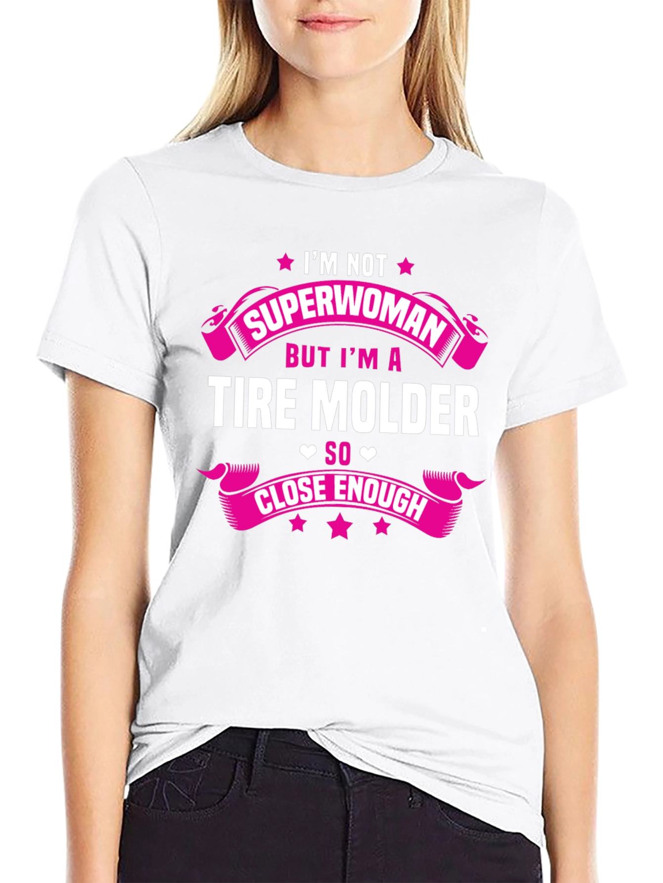 Tire Molder Graphic T-Shirt - Not Superwoman Close Enough