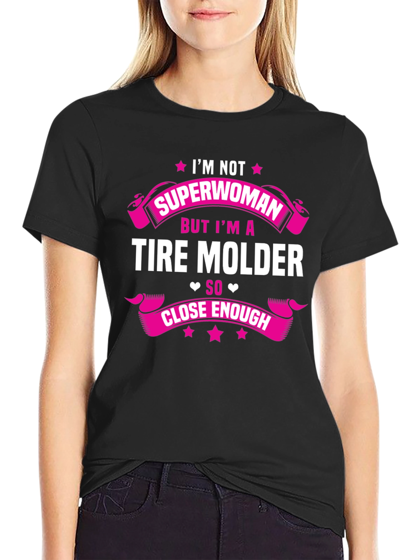 Tire Molder Graphic T-Shirt - Not Superwoman Close Enough