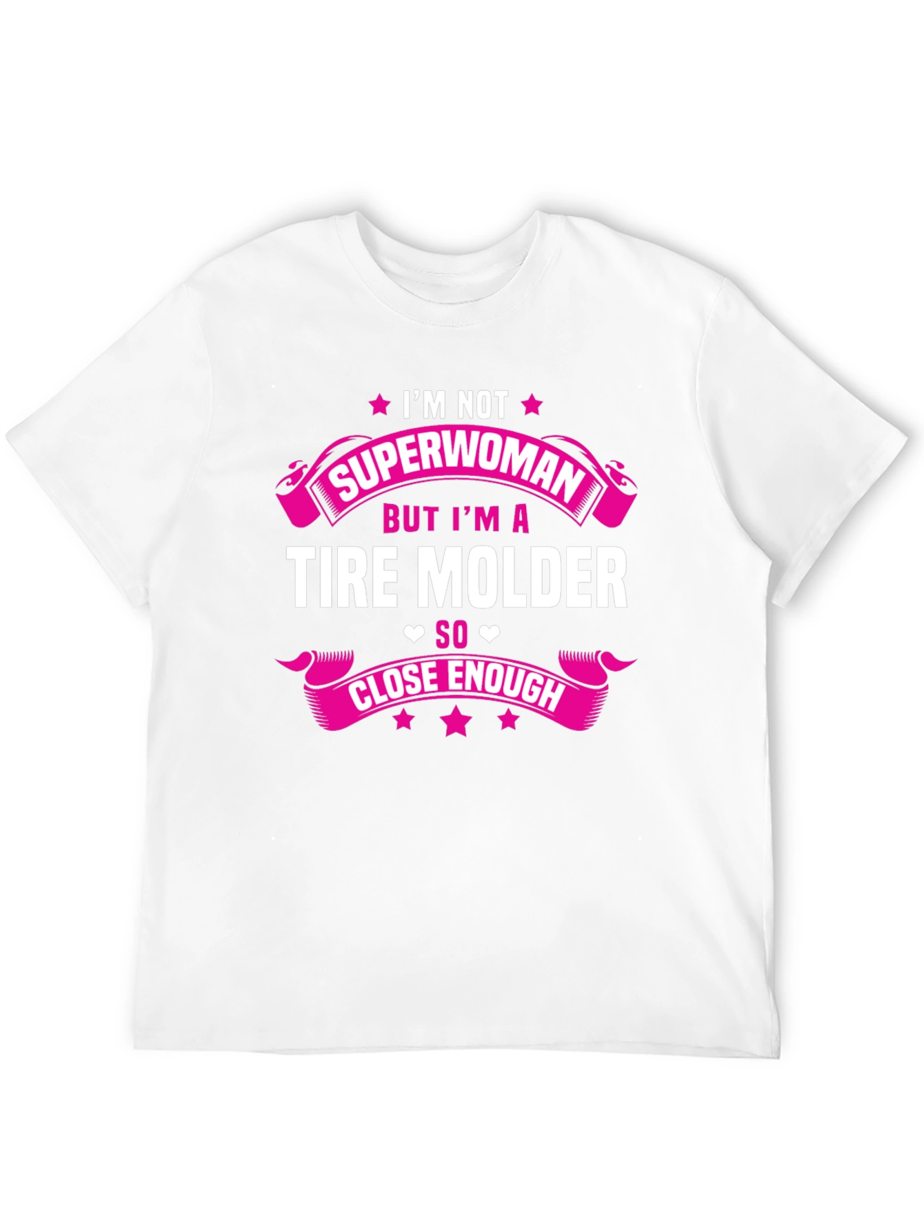 Tire Molder Graphic T-Shirt - Not Superwoman Close Enough