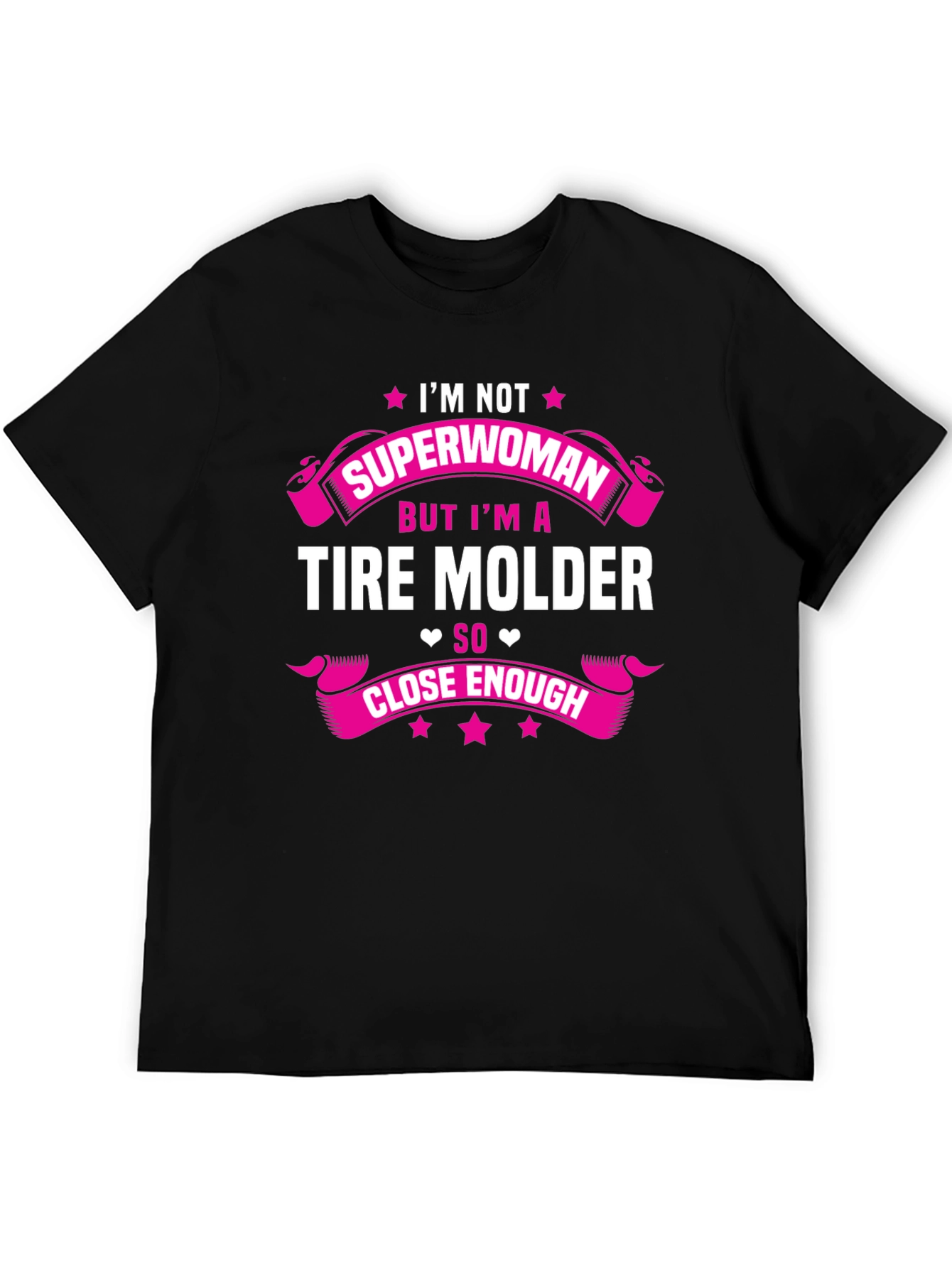 Tire Molder Graphic T-Shirt - Not Superwoman Close Enough