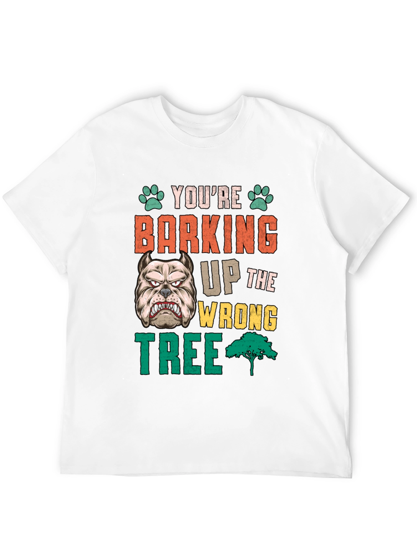 Youre Barking Up the Wrong Tree T-Shirt