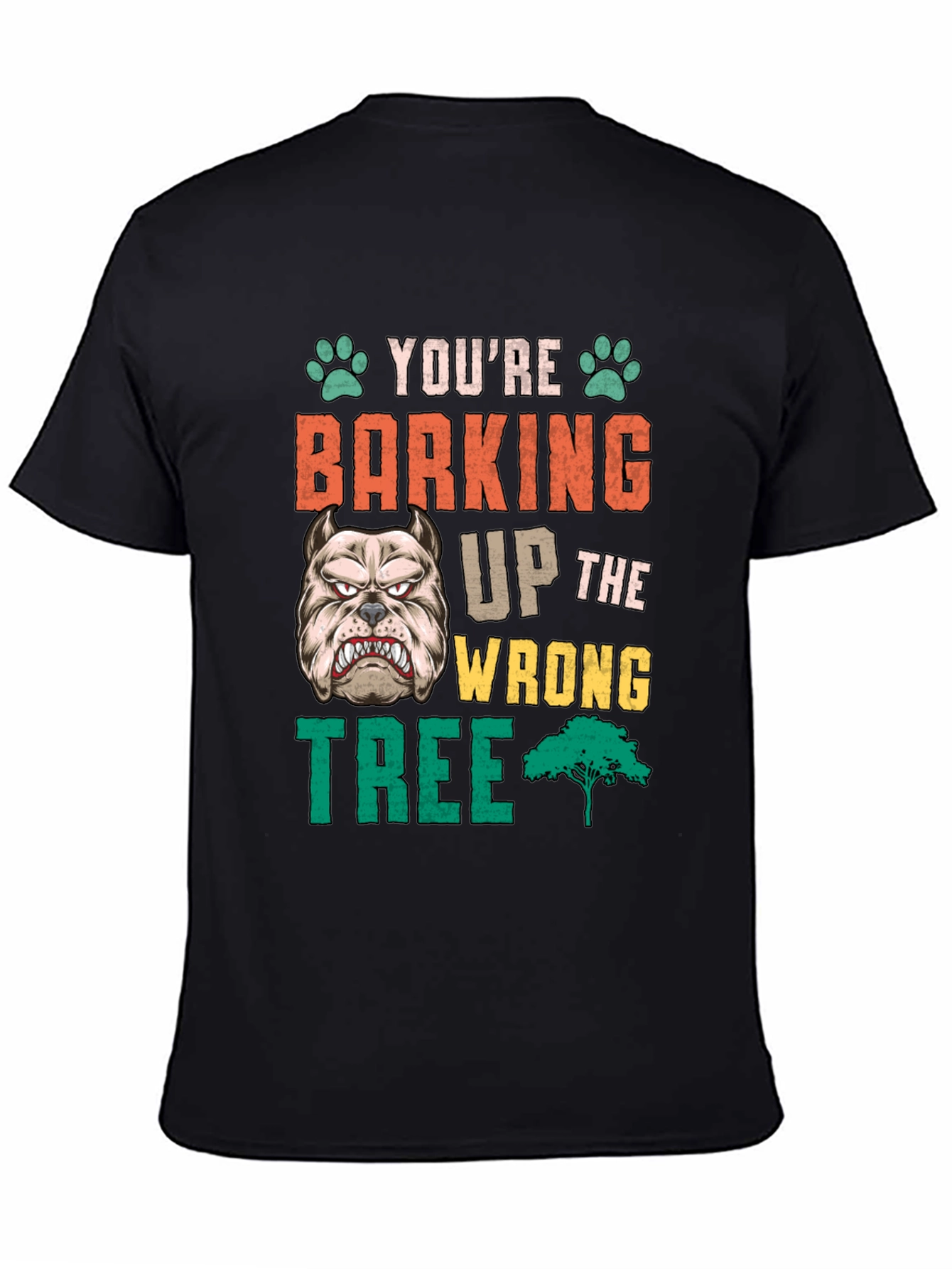 Youre Barking Up the Wrong Tree T-Shirt