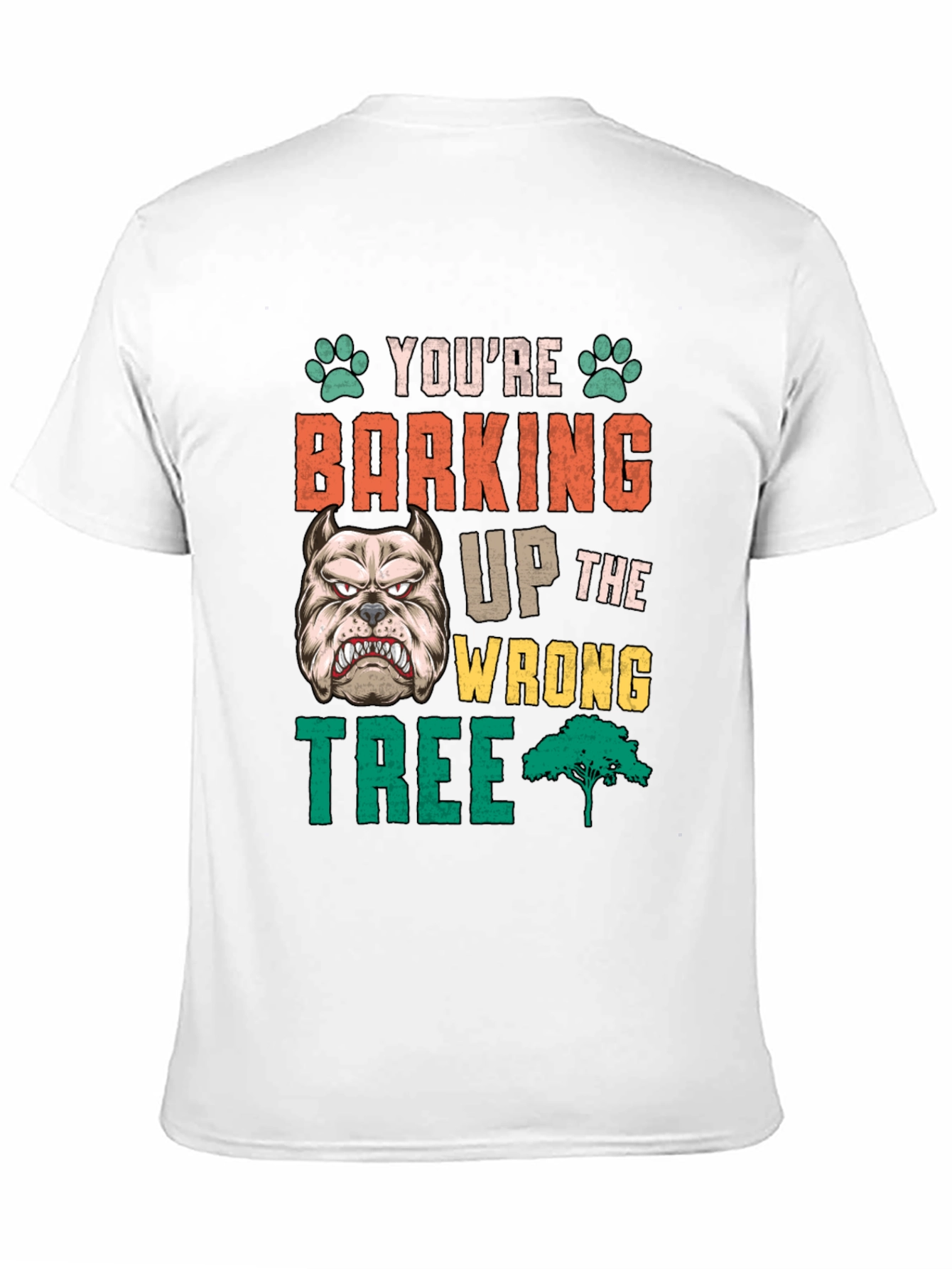 Youre Barking Up the Wrong Tree T-Shirt