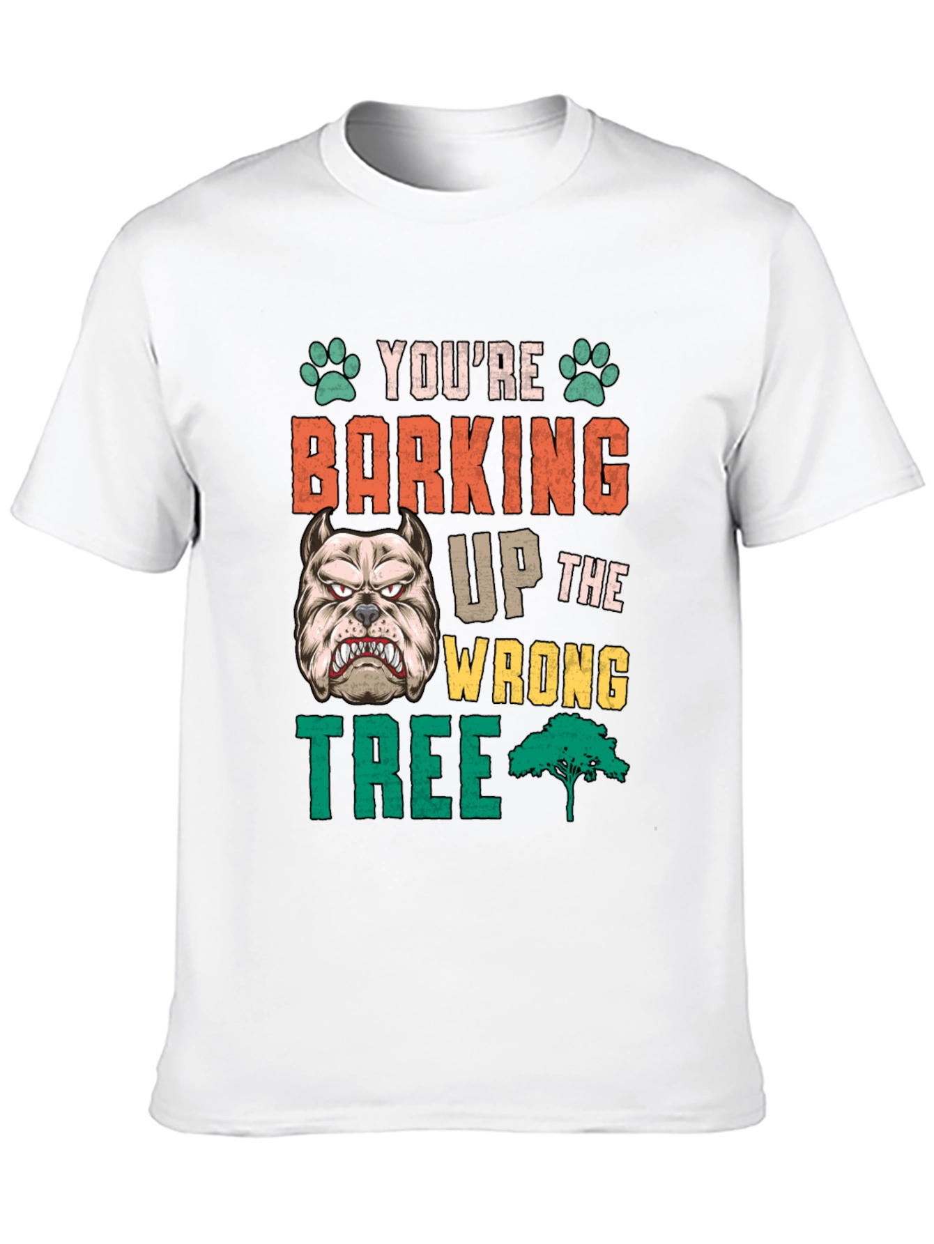 Youre Barking Up the Wrong Tree T-Shirt