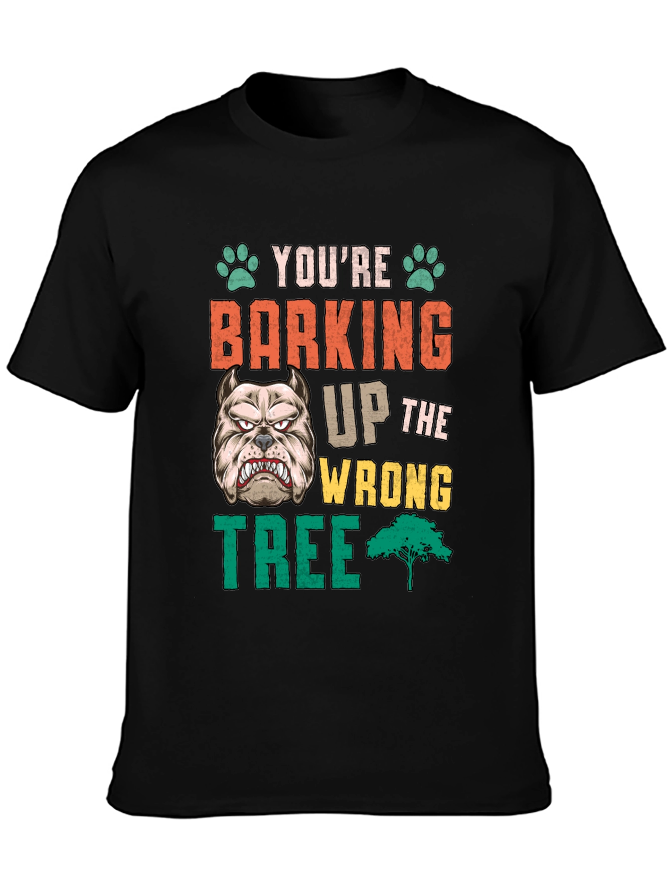 Youre Barking Up the Wrong Tree T-Shirt