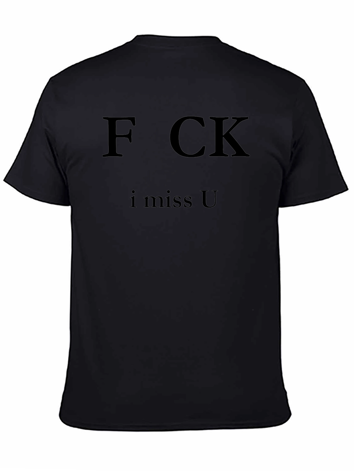 F CK I Miss U Black Graphic Tee