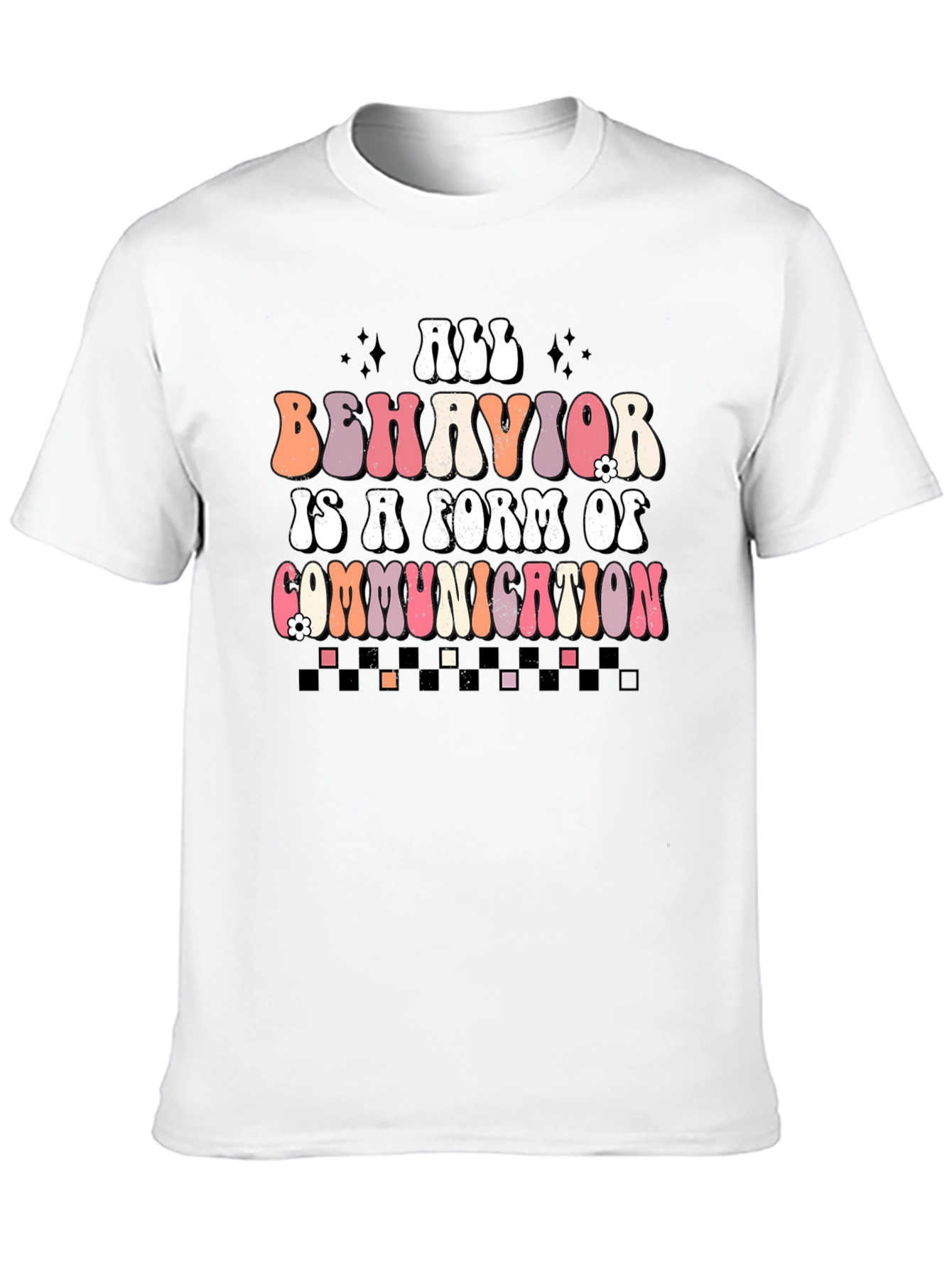 All Behavior is Communication Graphic Tee