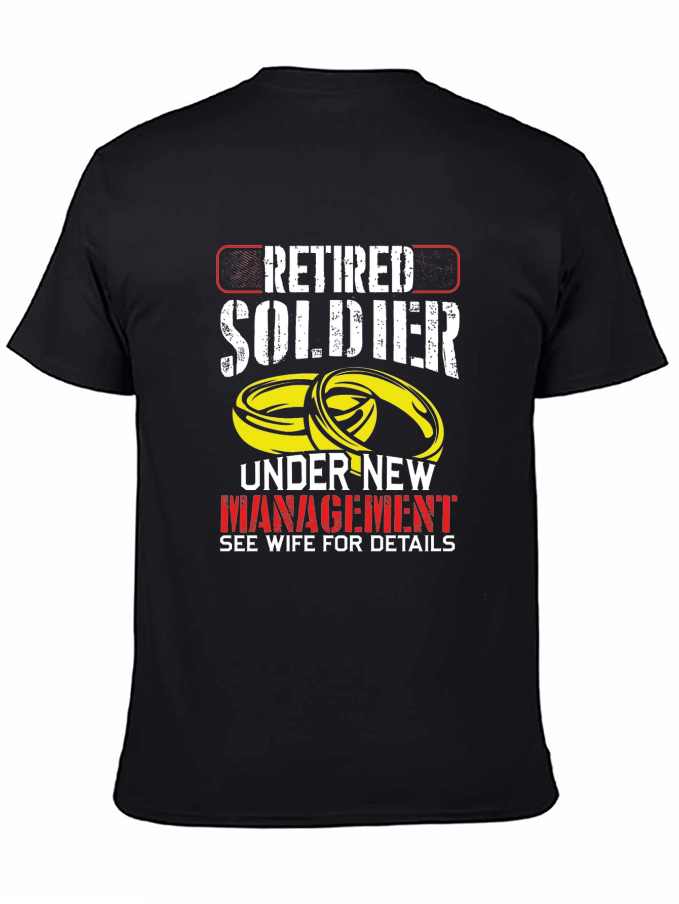 Retired Soldier Under New Management T-Shirt