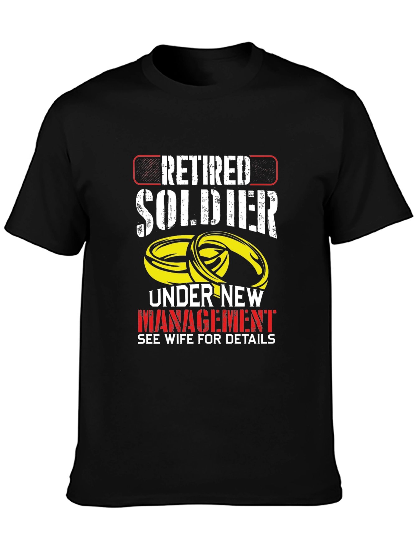 Retired Soldier Under New Management T-Shirt